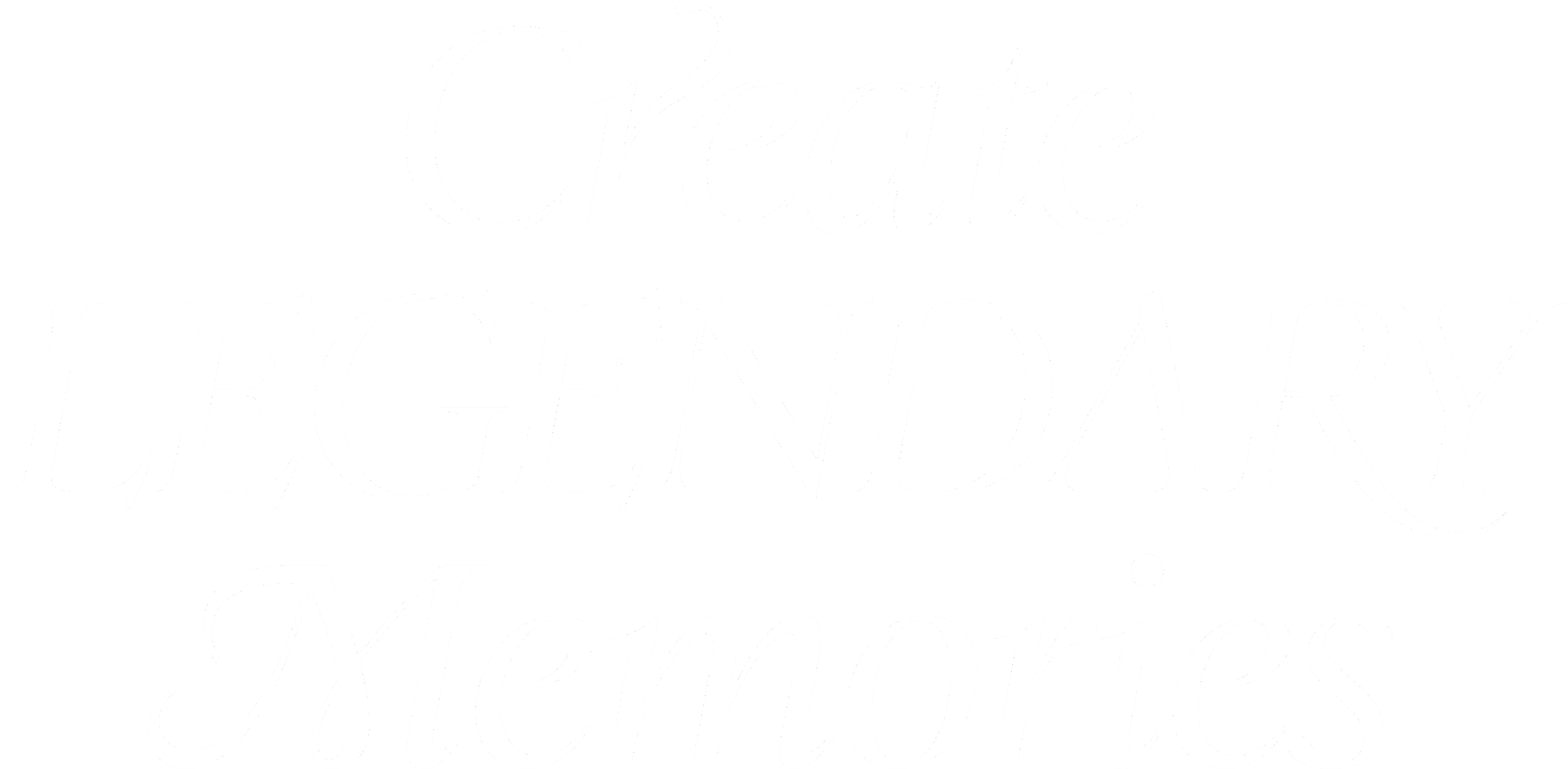 Inspirational quote saying 'Create legendary memories' in various white fonts on a black background.