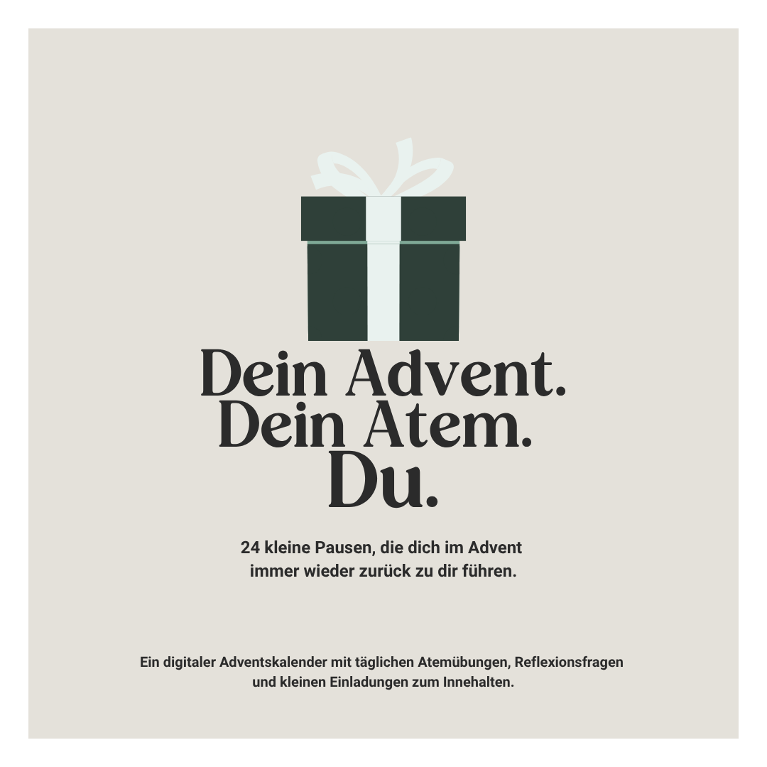 Dein Advent. Dein Atem. Du.