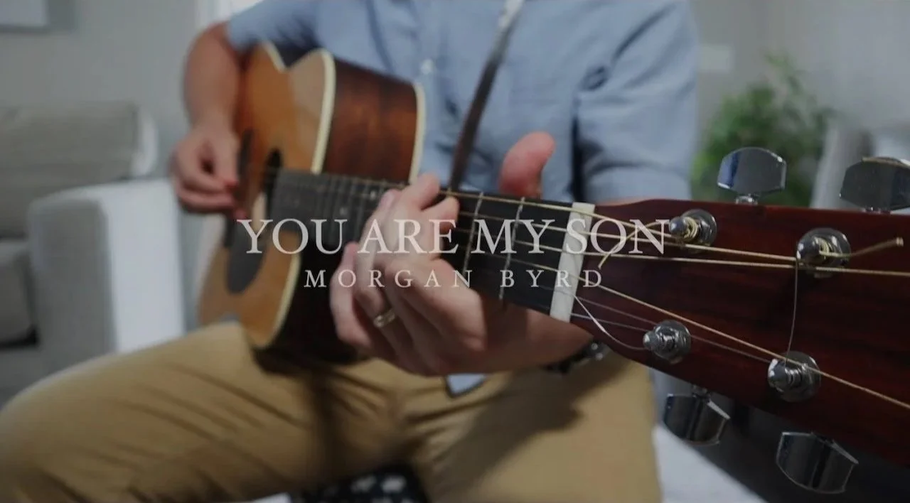 Person playing an acoustic guitar with the text "You Are My Son" and "Morgan Byrd" overlaid.