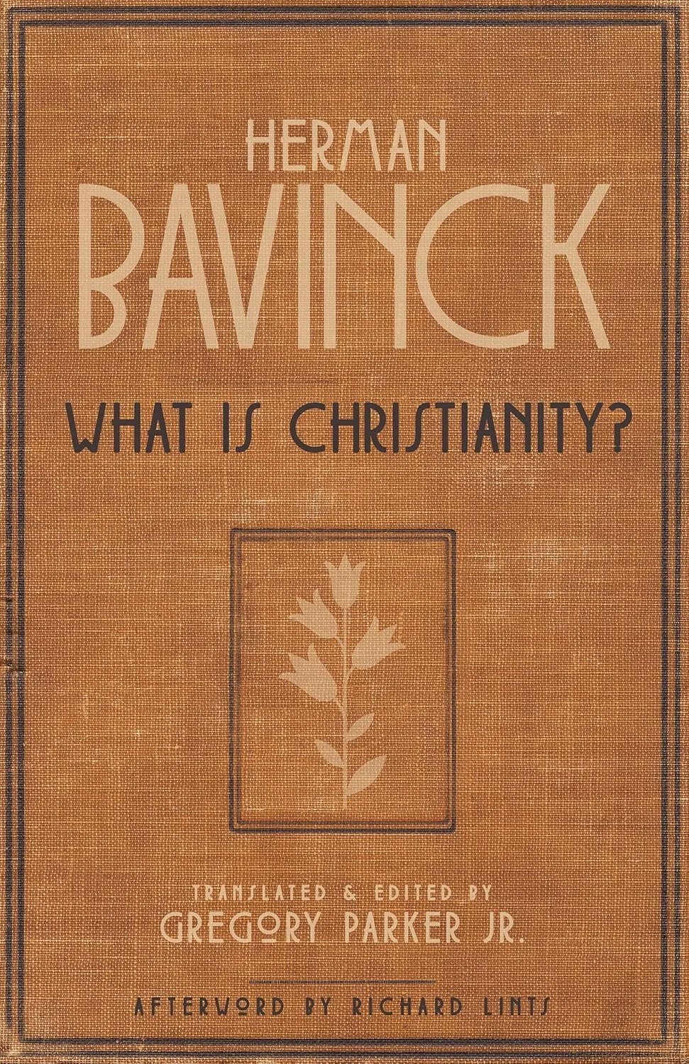 What Is Christianity? by Herman Bavinck