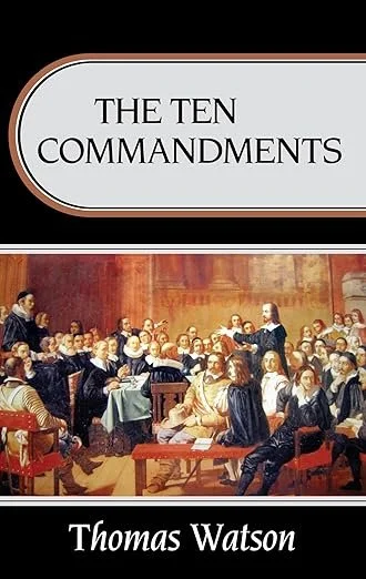 The Ten Commandments by Thomas Watson