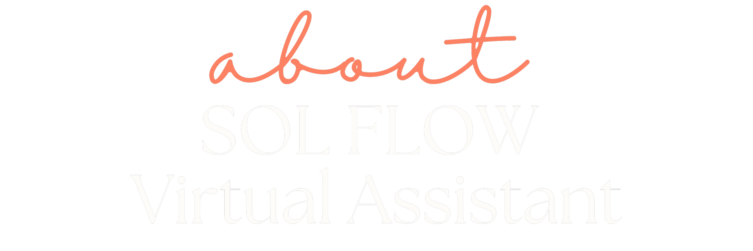 Text saying 'about SOLFLOW Virtual Assistant' with 'about' in cursive pink font and 'SOLFLOW Virtual Assistant' in white serif font on a black background.