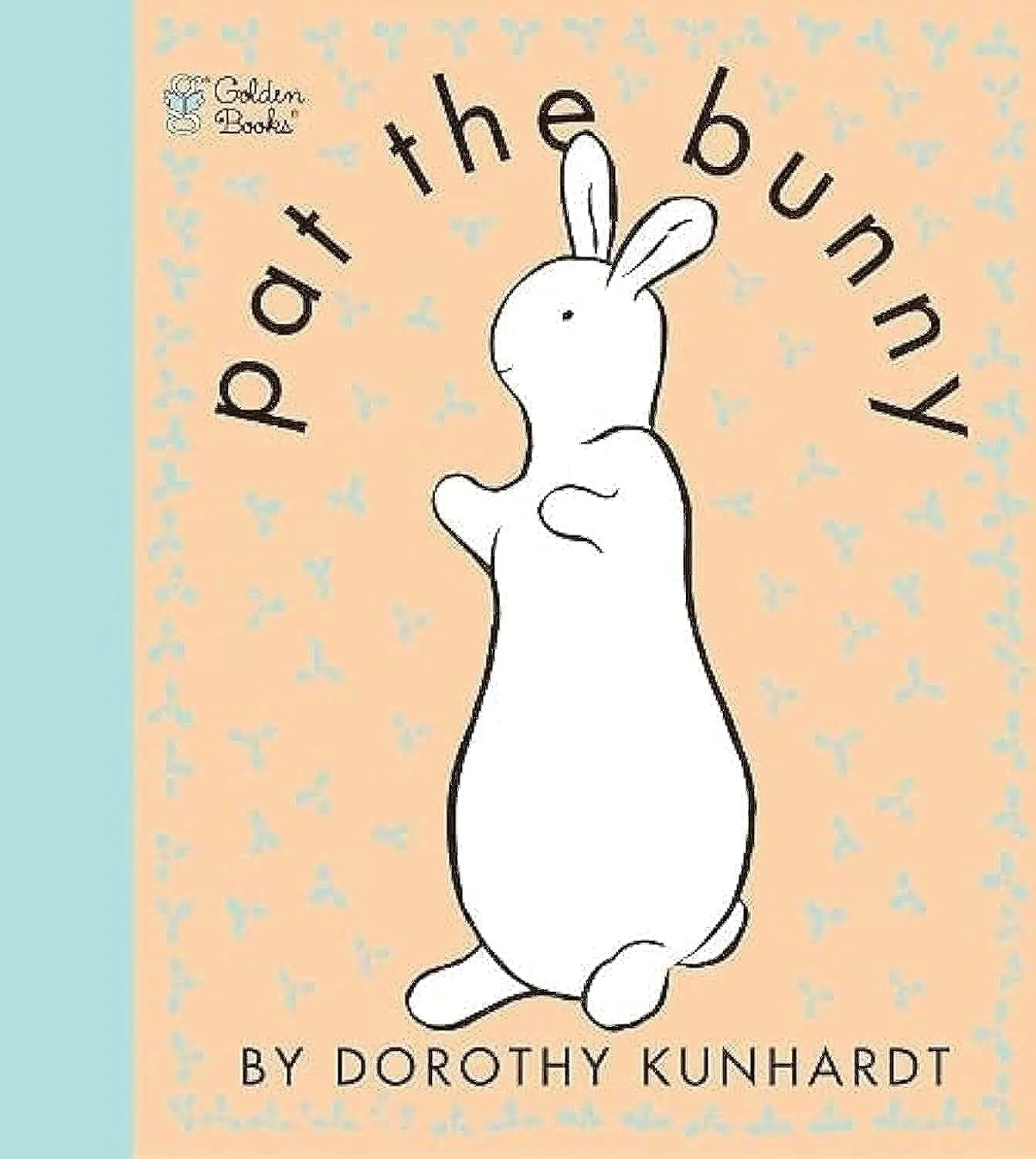 Pat the Bunny by Dorothy Kunhardt