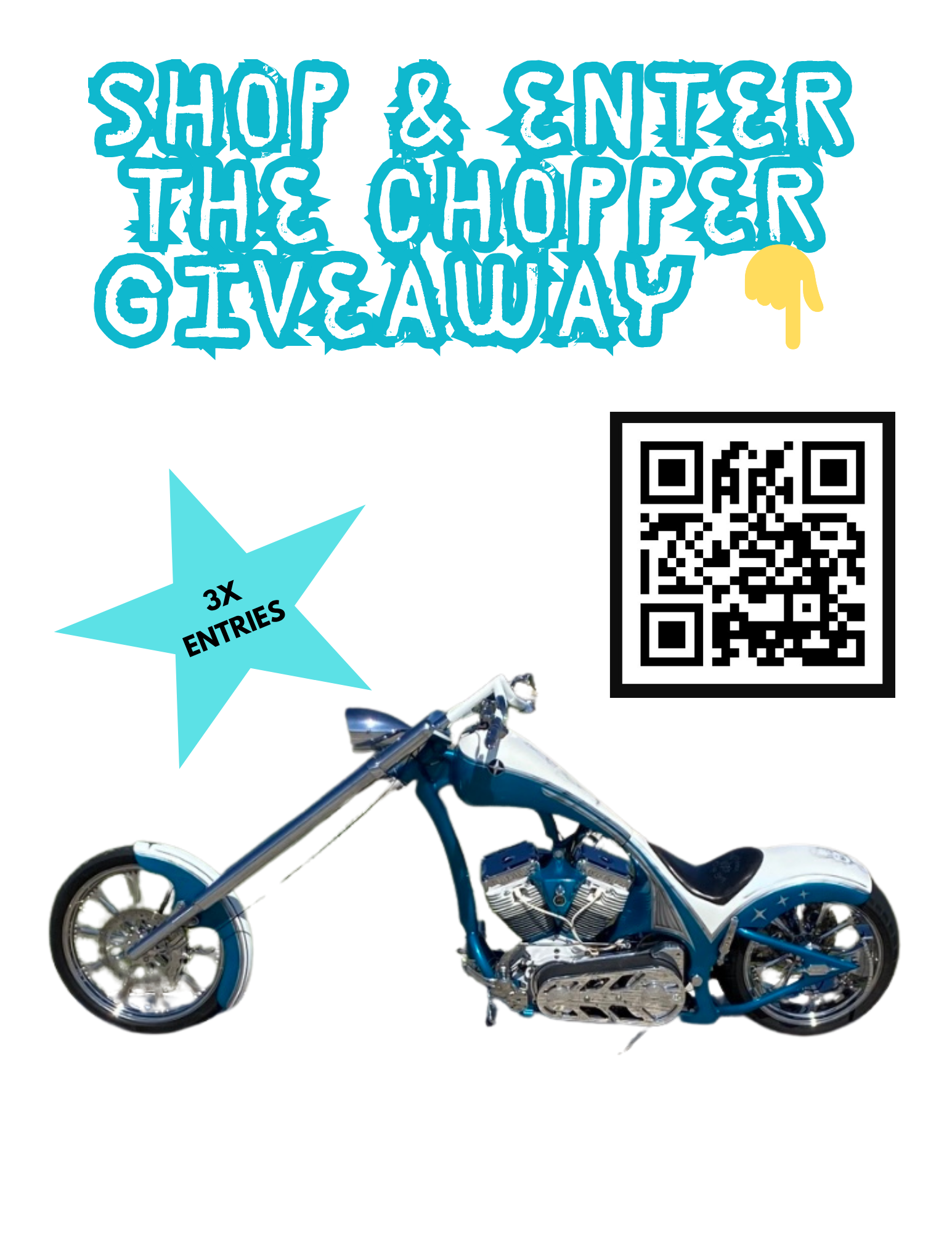 A flyer encouraging viewers to shop and enter a giveaway by scanning a QR code. It features a blue motorcycle, a starburst shape with '3X ENTRIES,' a stylized text at the top that reads 'Shop & Enter this Chopper Giveaway,' and a pointing hand icon.