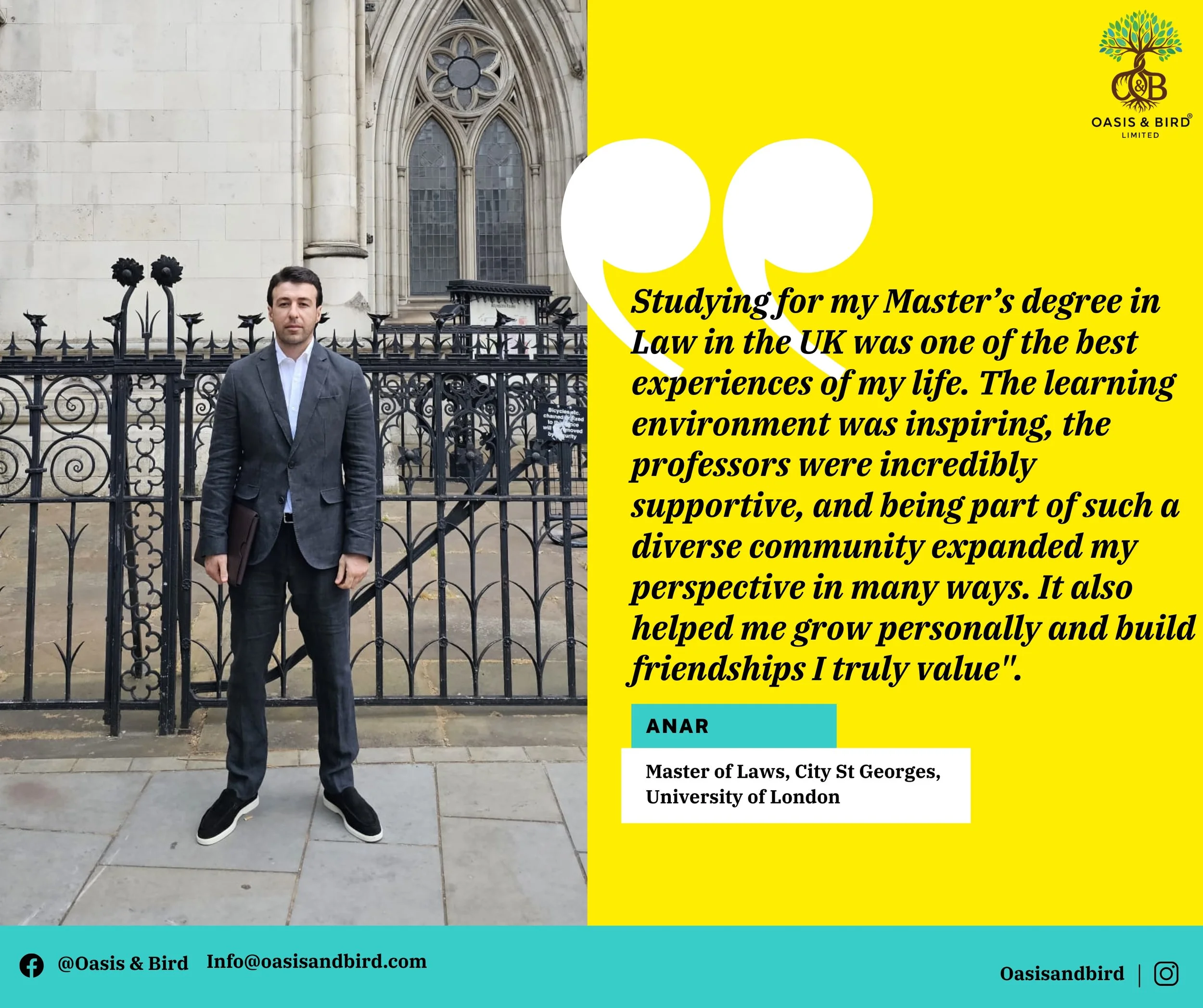 A man in a gray suit and black shoes standing outside in front of a black iron fence with a gothic church in the background. The image includes a yellow overlay with a quote about studying law in the UK, attributed to Anar, a master of laws at City St Georges, University of London. Contact information for Oasis & Bird is at the bottom.