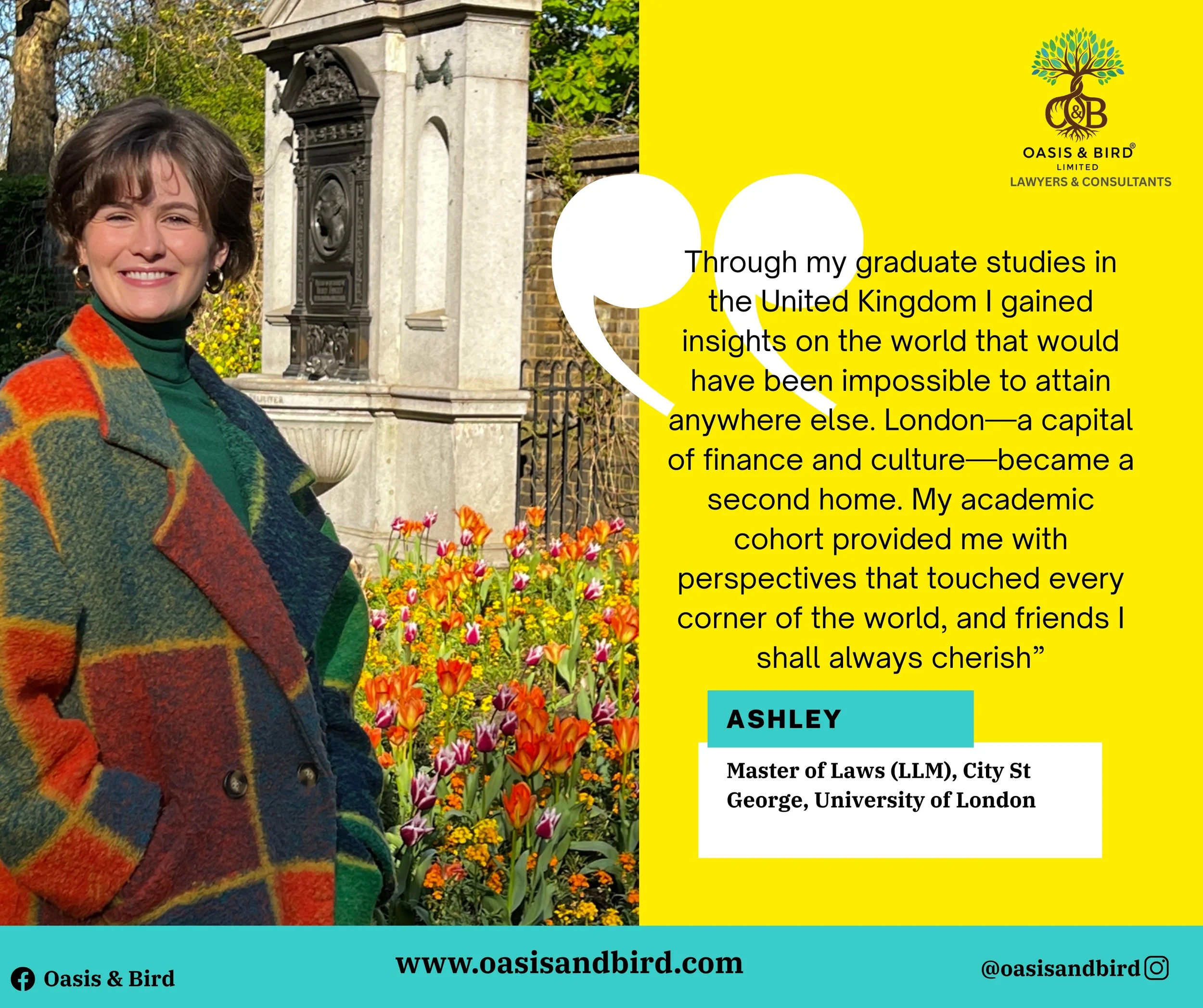 A woman smiling outdoors next to a flower bed with tulips and other flowers, with a stone monument or building in the background. The right side of the image has a yellow overlay with text about her educational background, a logo of Oasis & Bird Law Firm, and her name, Ashley, is highlighted in blue.
