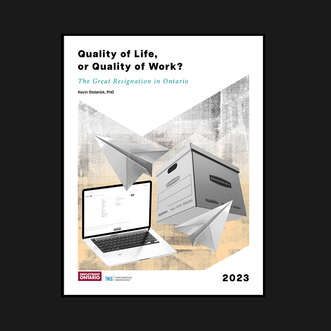 Cover Artwork for a report by the Toronto Workforce Innovation Group titled "Quality of Life, or Quality of Work: The Great Resignation" by Kevin Stolarick PhD