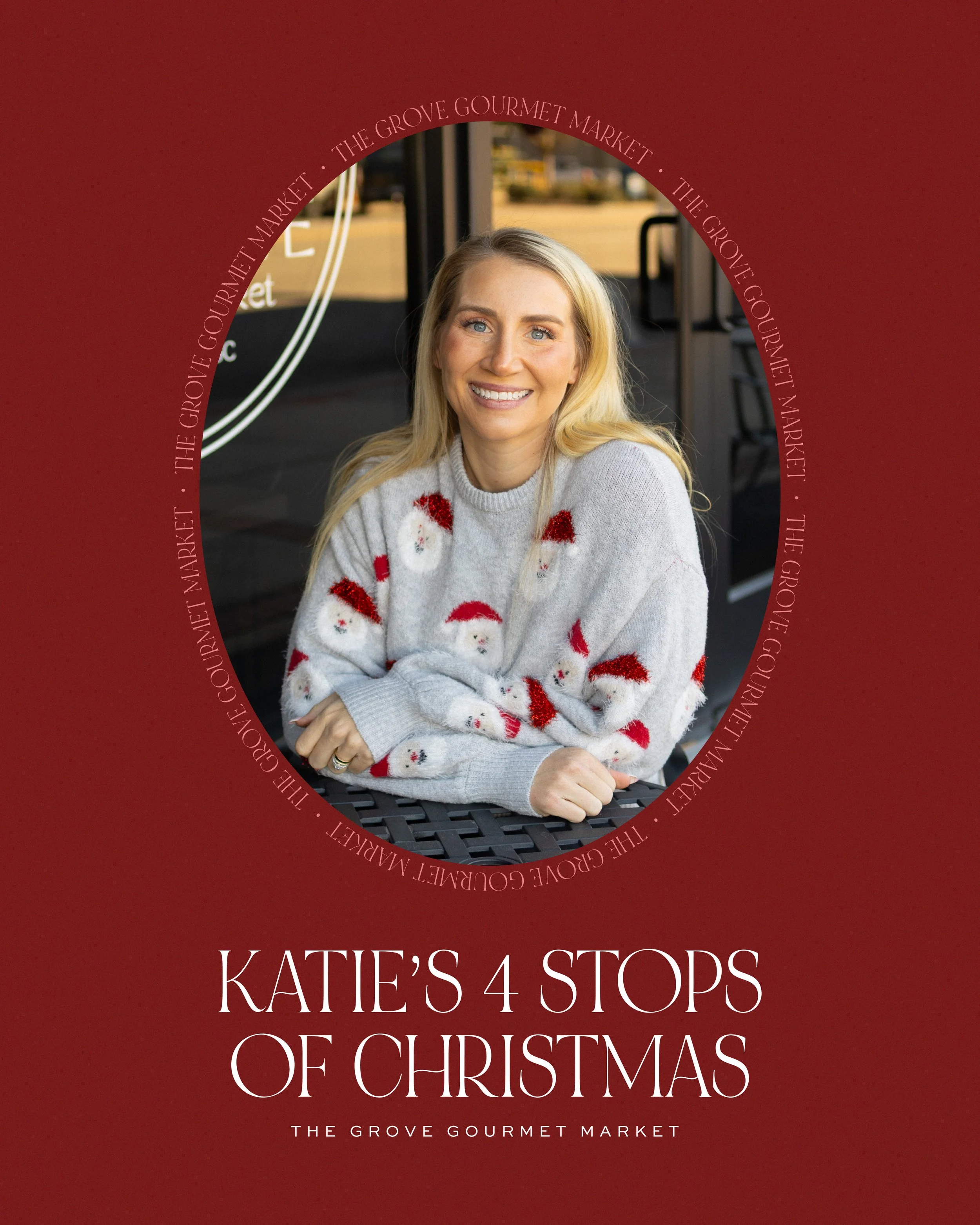 The cover of a publication featuring a smiling blonde woman wearing a Christmas sweater with red and white patterns, sitting outdoors at a table at The Grove Gourmet Market. The background shows a black structure with a window and a blurred outdoor scene. The title reads "Katie's 4 Stops of Christmas" and the text repeats "The Grove Gourmet Market" in a circular pattern around the image.