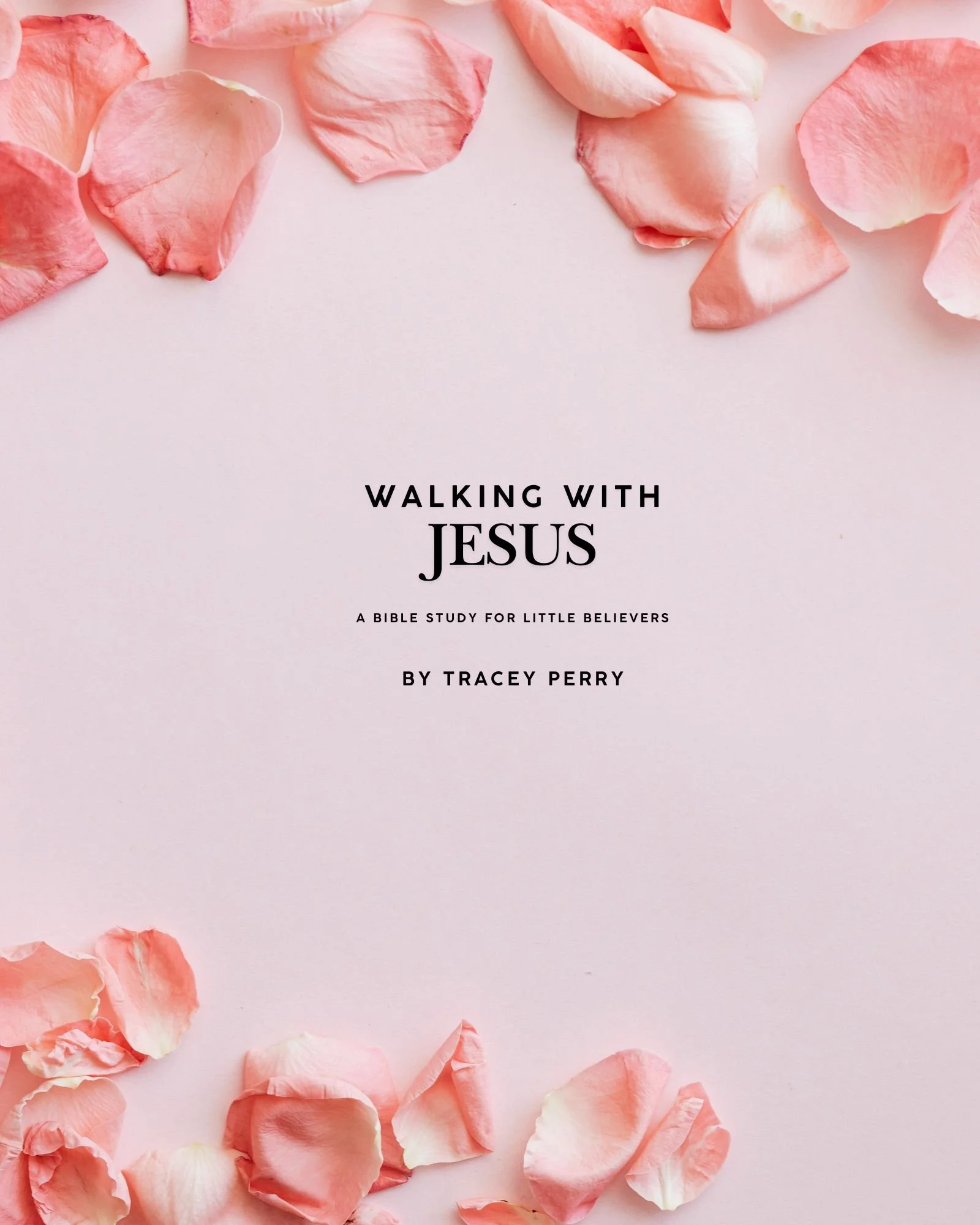 Walking With Jesus: A Bible Study for Little Believers