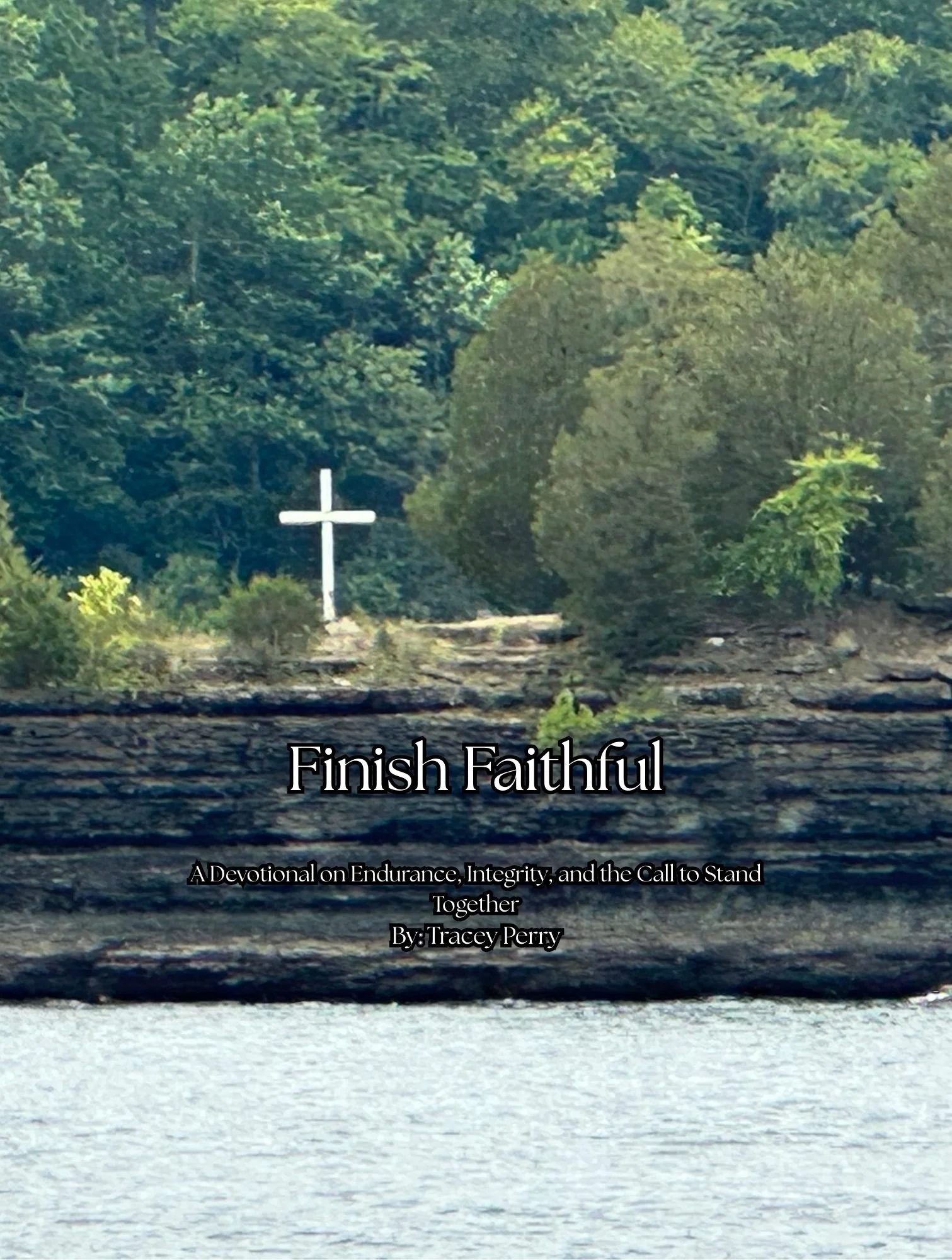 Finish Faithful: A Devotional on Endurance, Integrity, and the Call to Stand Together