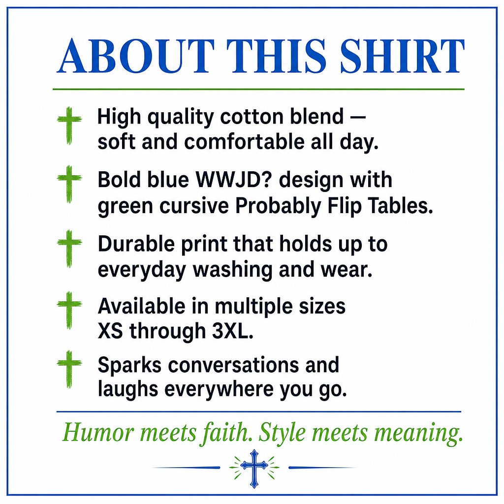 'WWJD? Probably Flip Tables' Graphic T-Shirt