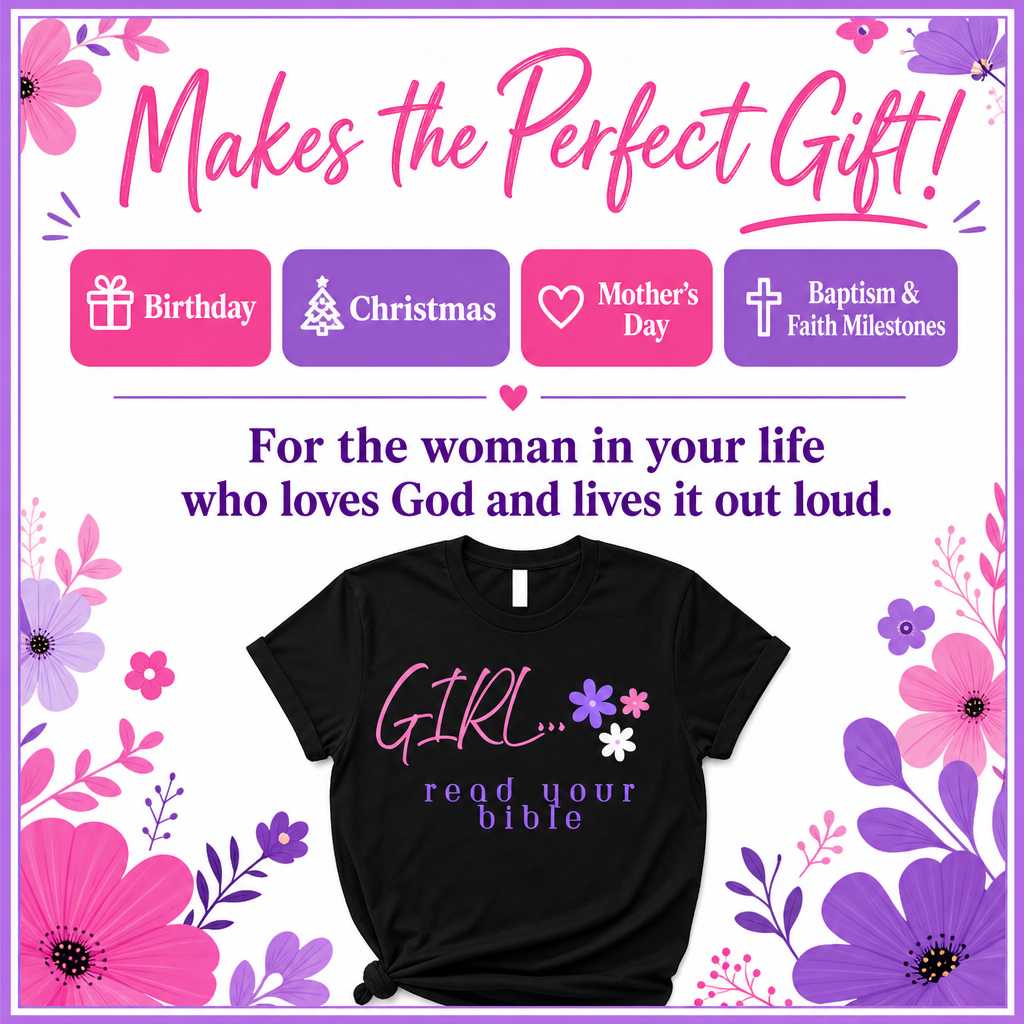 Girl, Read Your Bible T-Shirt