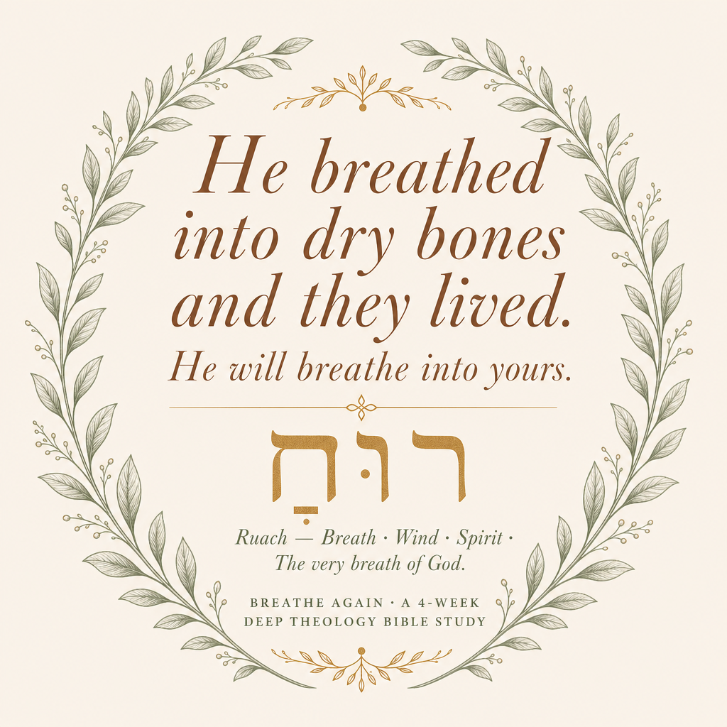 BREATHE AGAIN: A Deep Theology Bible Study on Revival and Restoration — Ezekiel to Revelation