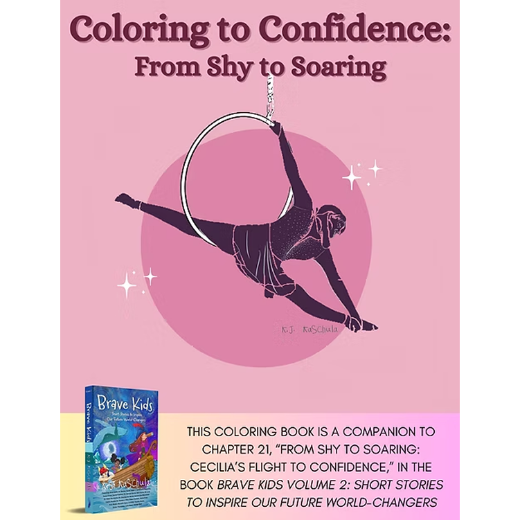 Book cover titled "Coloring to Confidence: From Shy to Soaring" featuring an illustration of a person in a harness performing aerial acrobatics in front of a pink background with sparkles. Includes an inset image of the book "Brave Kids".