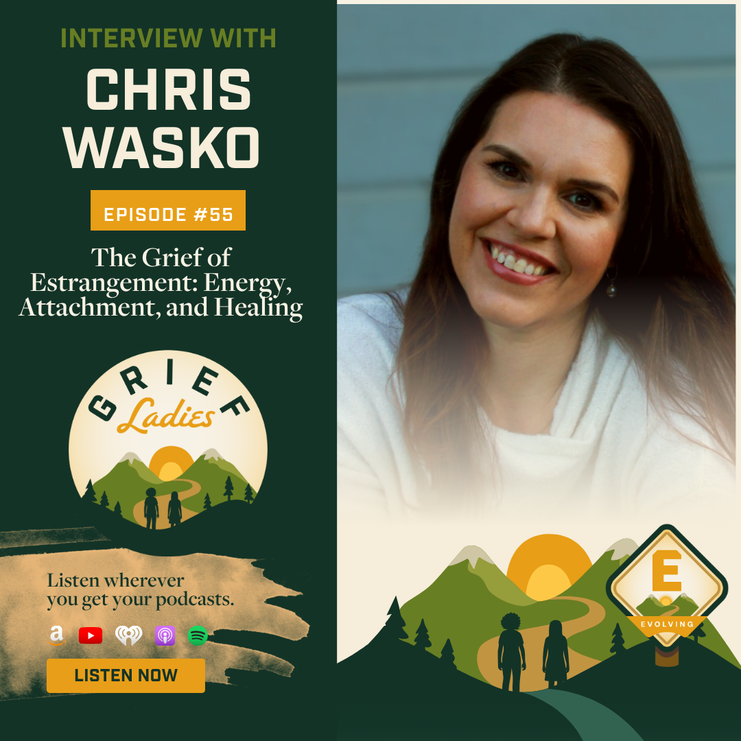 Understanding Grief in Family Estrangement: Clinical Considerations and Holistic Perspectives with Chris Wasko