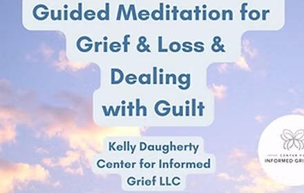 Cover of a book titled 'Guided Meditation for Grief & Loss & Dealing with Guilt' by Kelly Daugherty, published by Center for Informed Grief LLC.