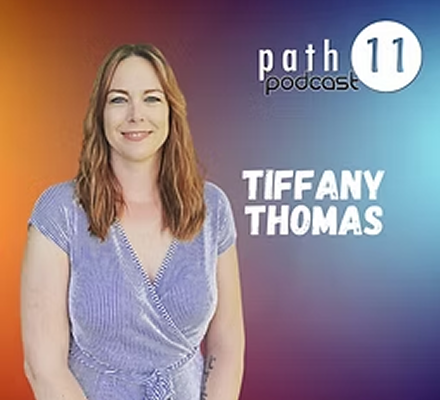 The image features Tiffany Thomas smiling, with text indicating 'Path Podcast 11'.