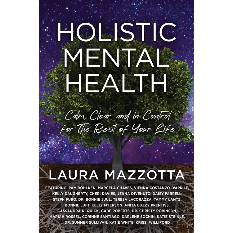 Book cover titled 'Holistic Mental Health' by Laura Mazzotta. Features a large green tree with visible roots against a starry night sky background.