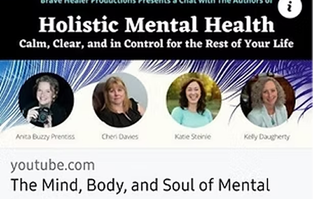 Cover image of a mental health webinar titled 'Holistic Mental Health' featuring four speakers: Arla Beazy Prentiss, Cheri Dimes, Kate Storie, and Kelly Daughery, with a YouTube link and the tagline 'The Mind, Body, and Soul of Mental'.