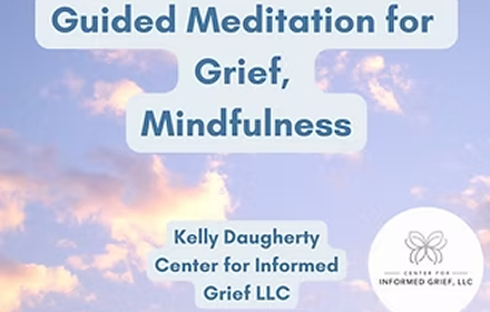 Book cover titled 'Guided Meditation for Grief, Mindfulness' by Kelly Daugherty, Center for Informed Grief LLC, with a background of a cloudy sky and a butterfly logo.