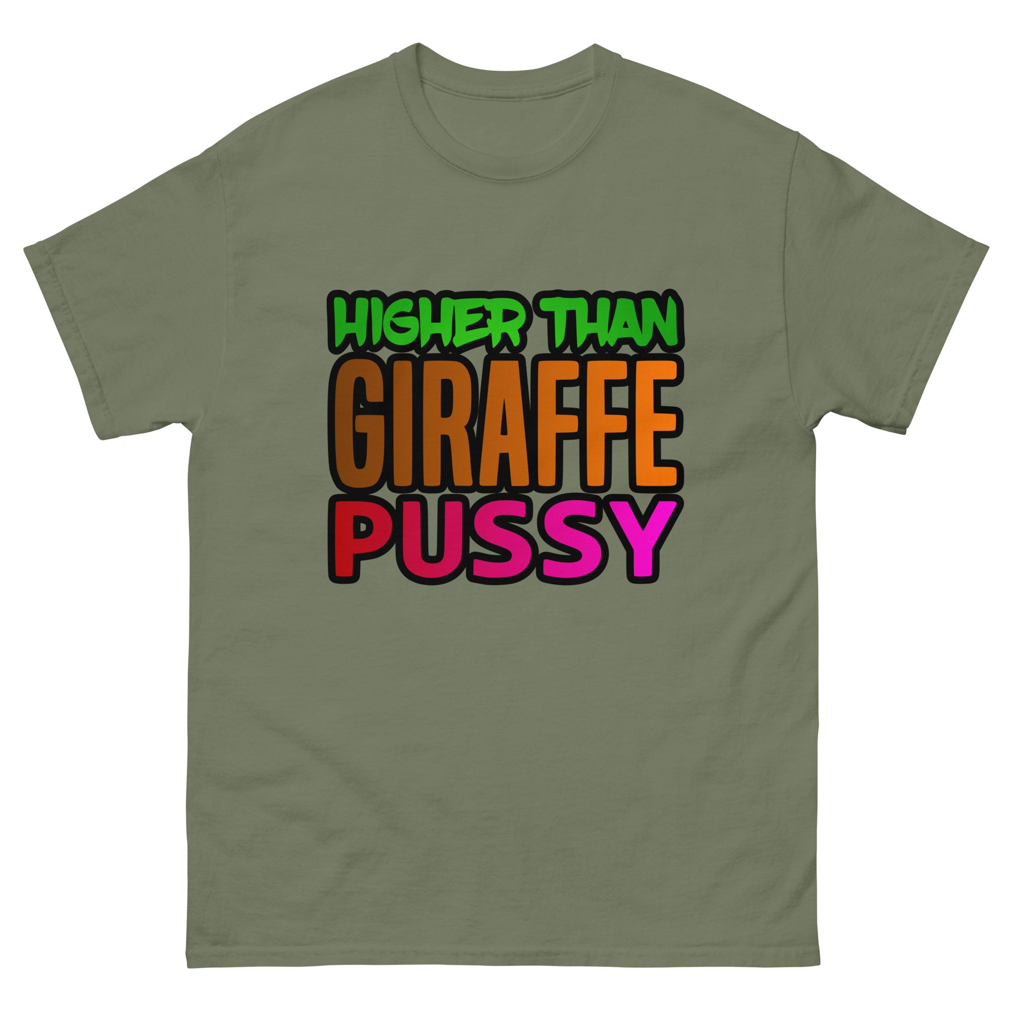 Higher than Giraffe Pussy Unisex T-Shirt