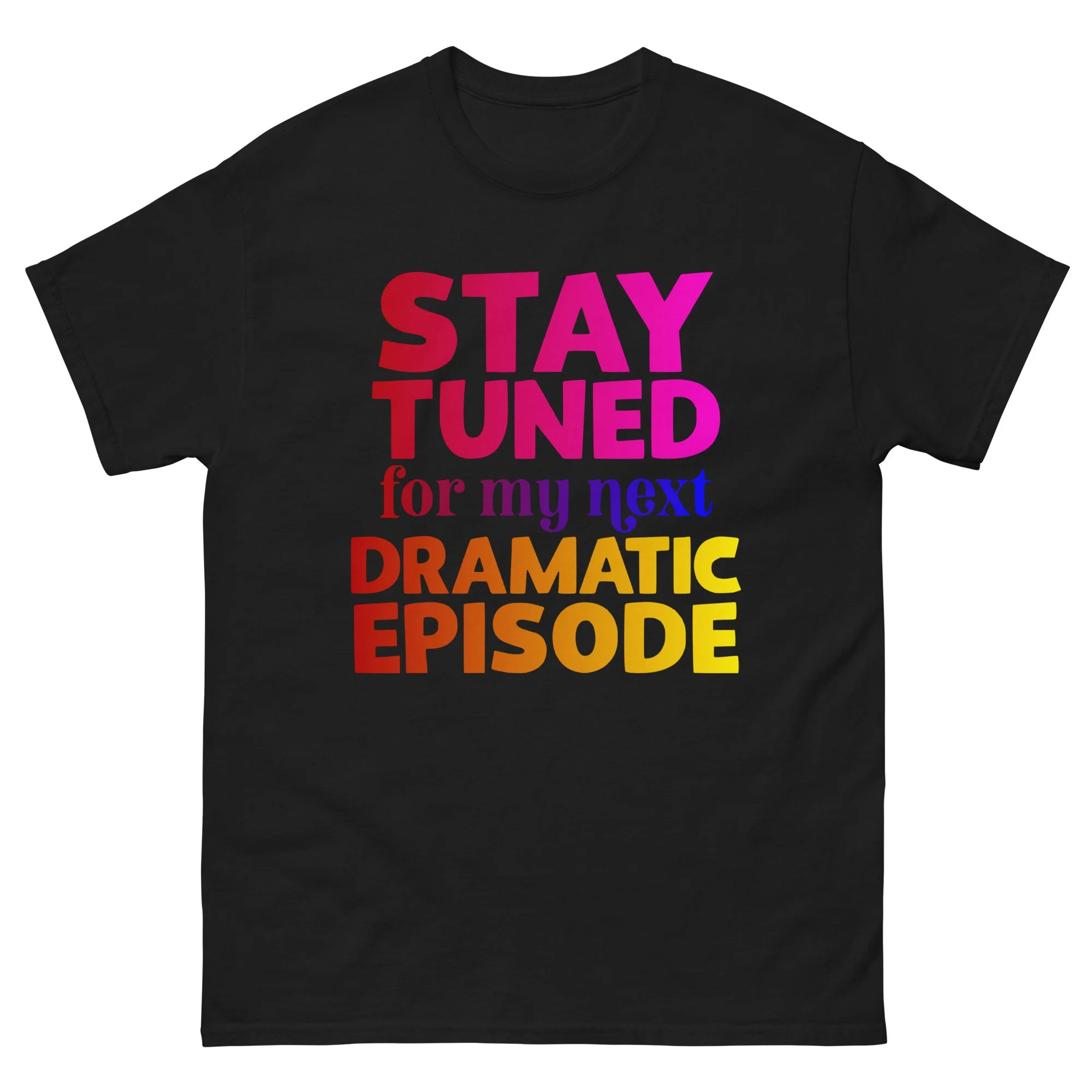 Stay Tuned Unisex T-Shirt