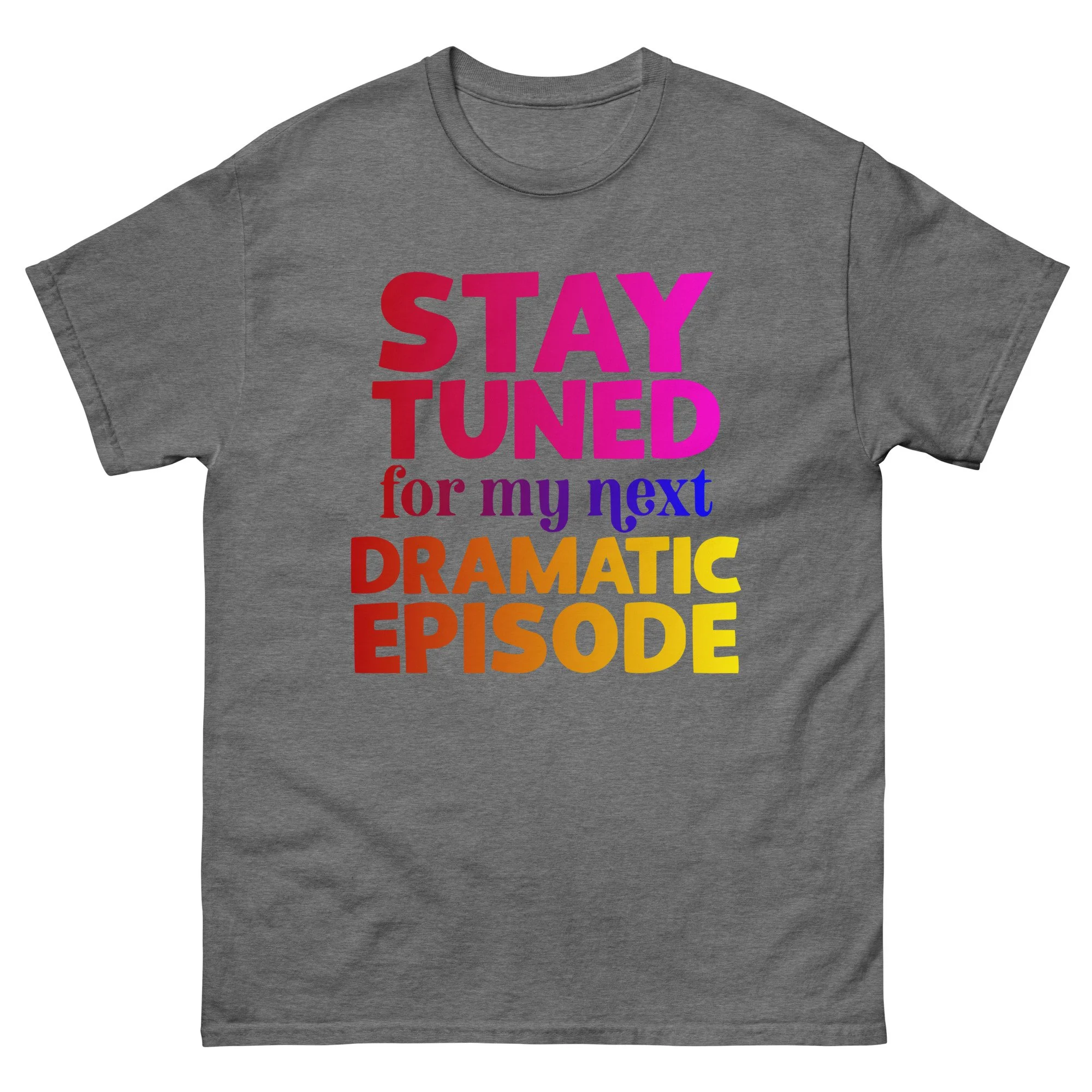 Stay Tuned Unisex T-Shirt