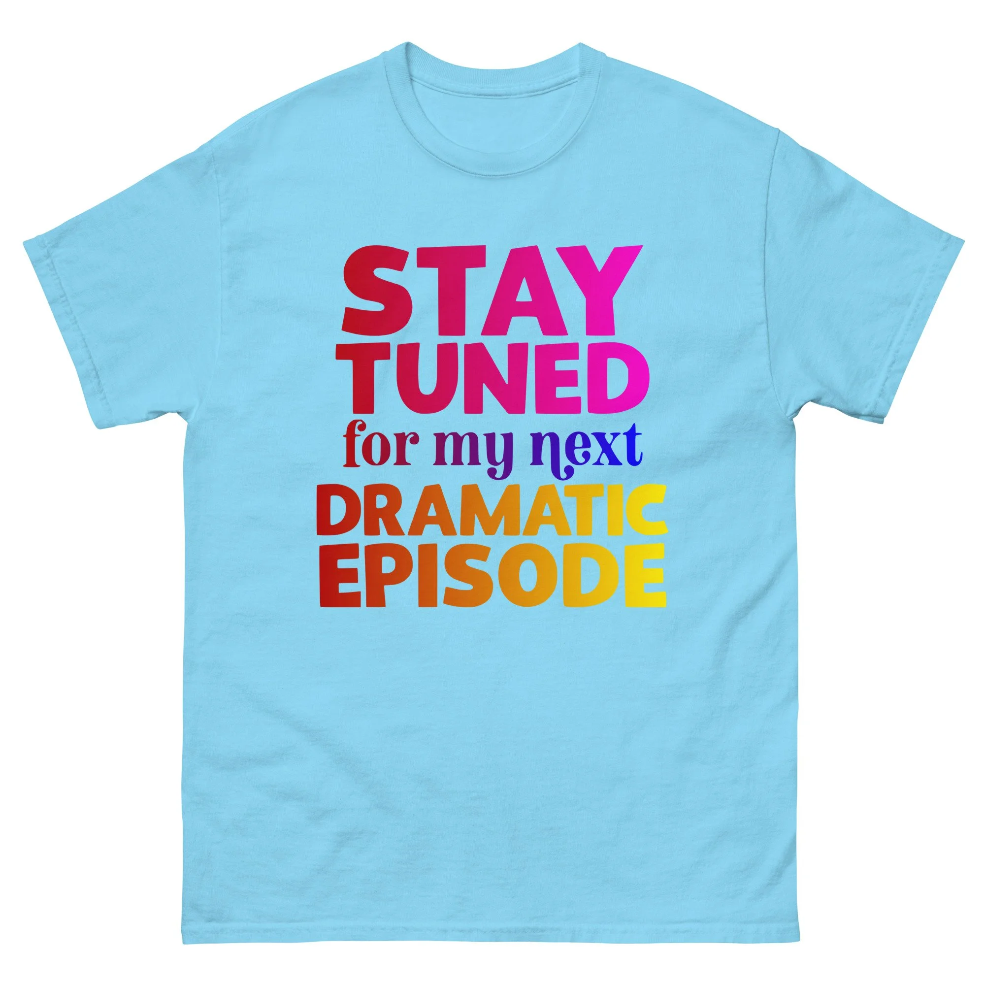 Stay Tuned Unisex T-Shirt
