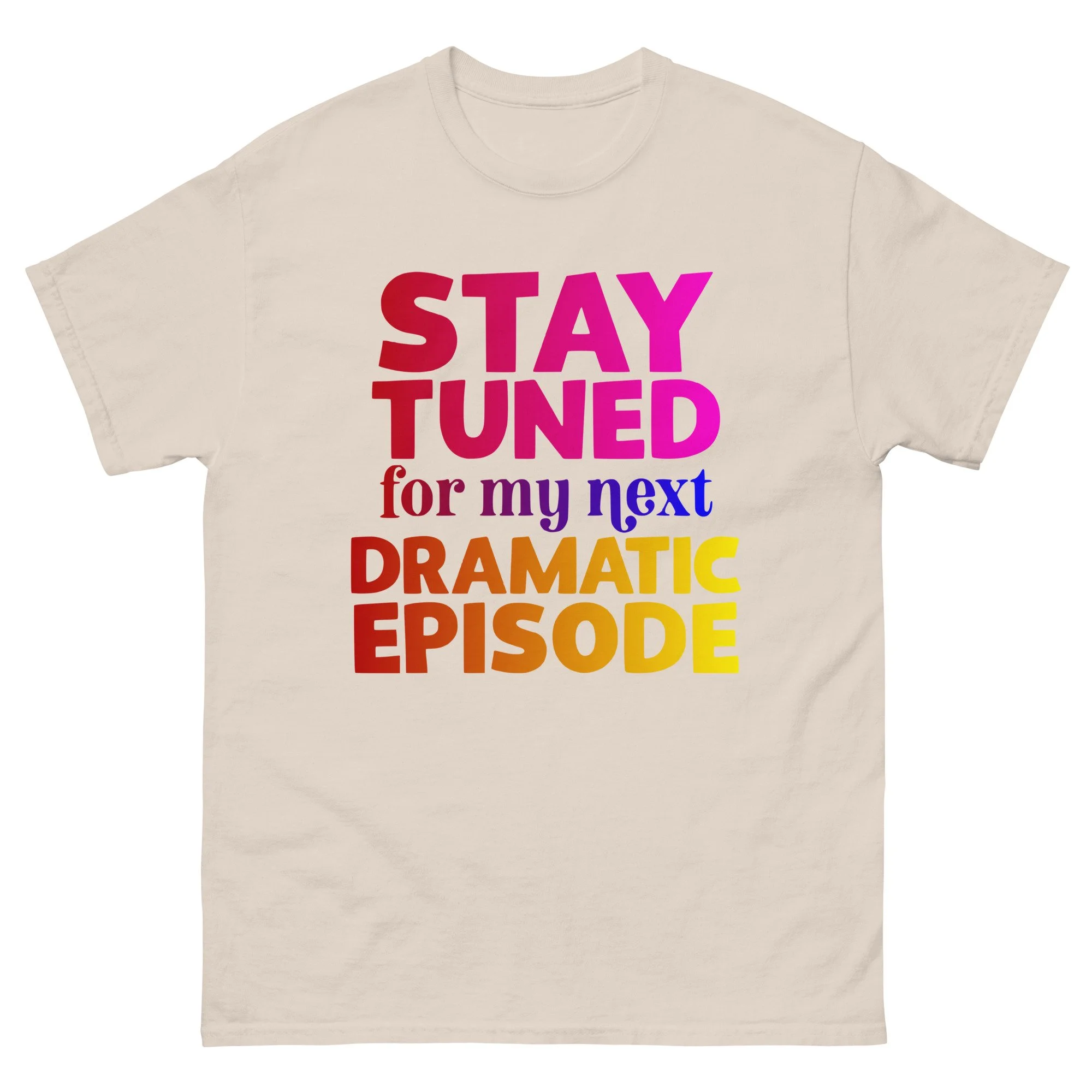 Stay Tuned Unisex T-Shirt