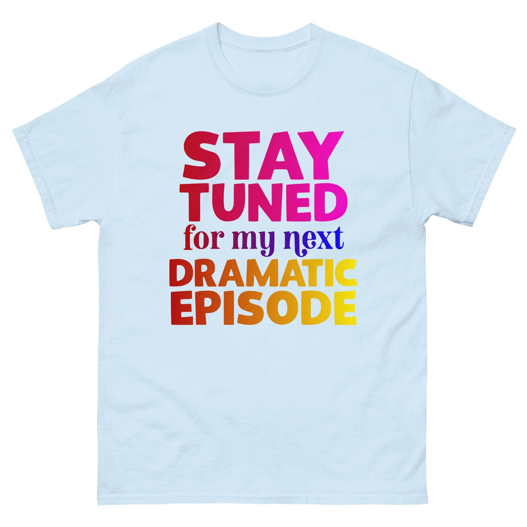Stay Tuned Unisex T-Shirt
