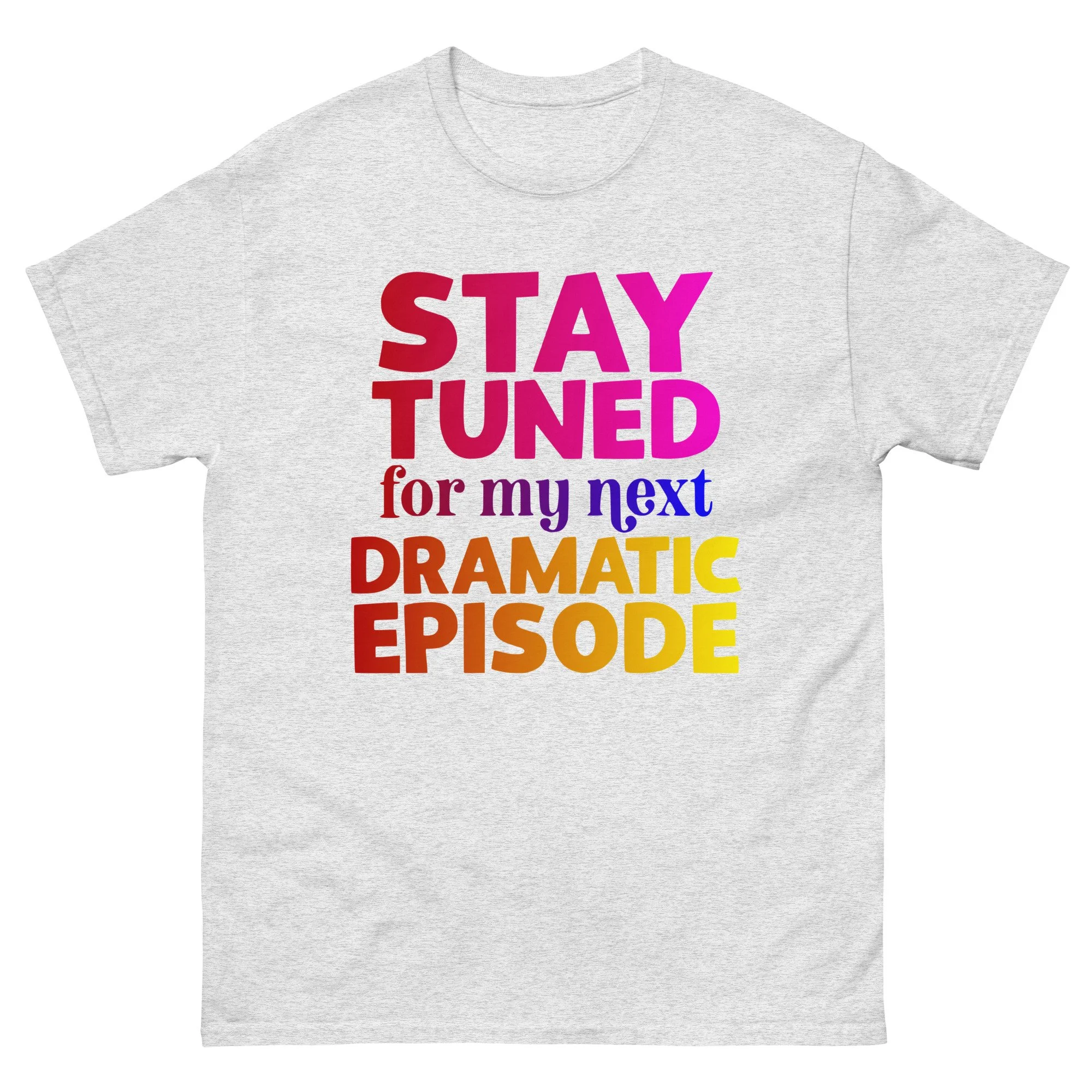 Stay Tuned Unisex T-Shirt