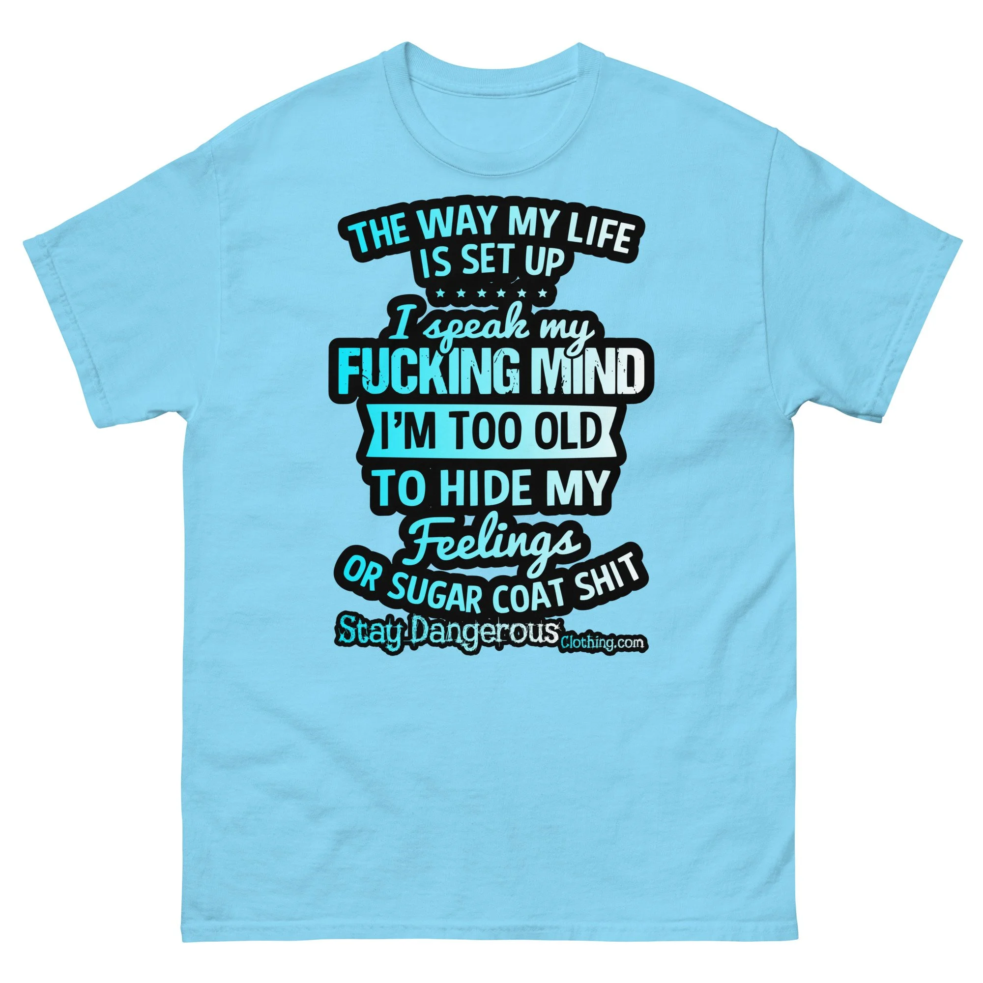 The way my life is set up Unisex T-Shirt