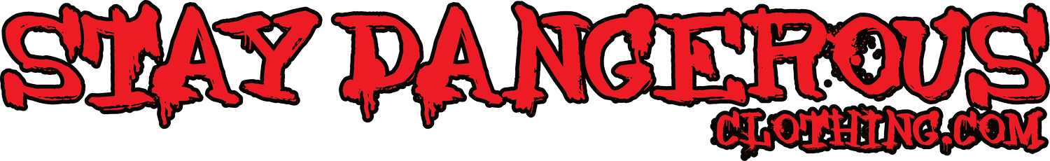 Stay Dangerous Clothing