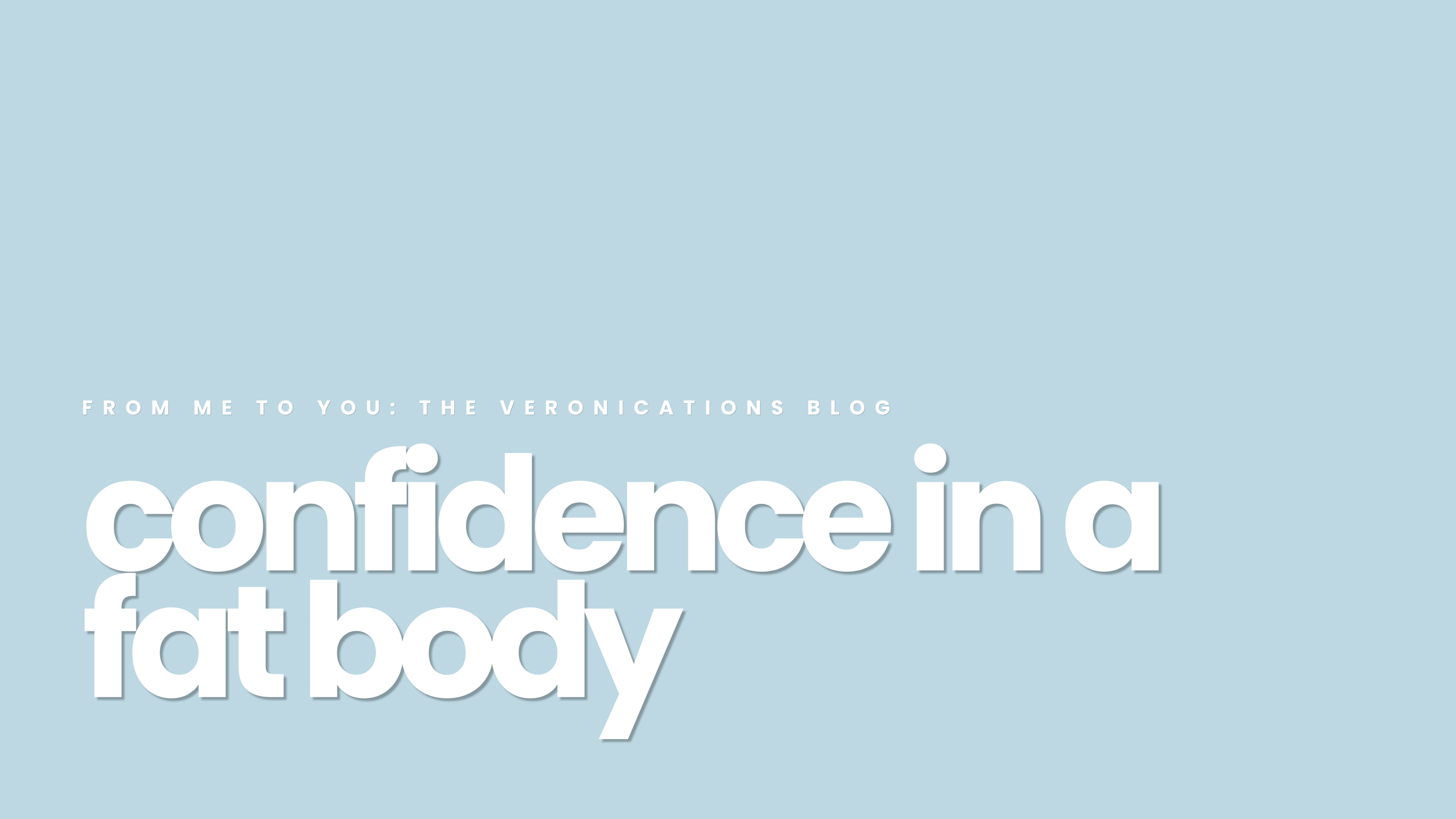 Confidence in a Fat Body: The Truth No One Talks About