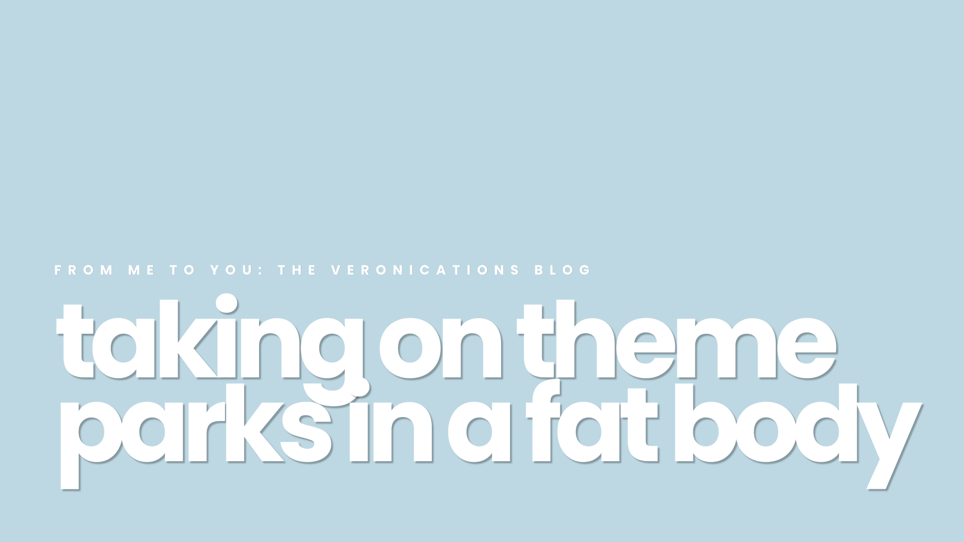 Taking On Theme Parks in a Fat Body: What No One Told Me