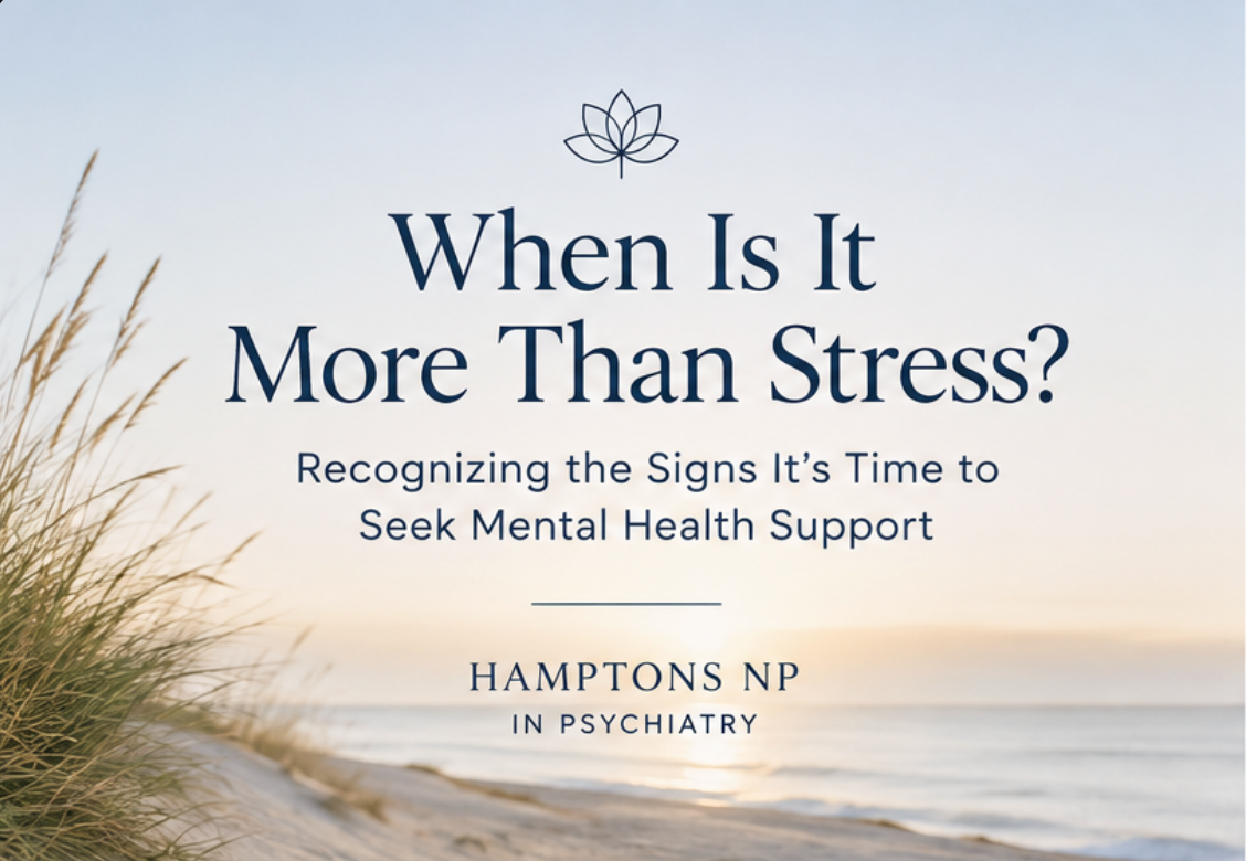 When Is It More Than Stress? Recognizing the Signs It May Be Time to Seek Mental Health Support