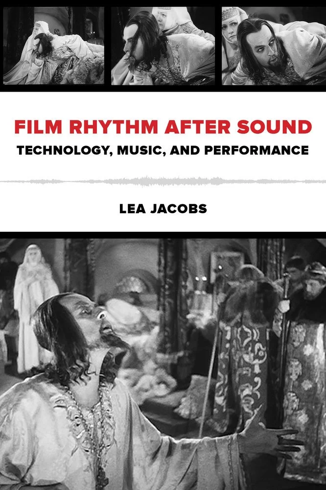Film Rhythm After Sound: Technology, Music, and Performance by Lea Jacobs.