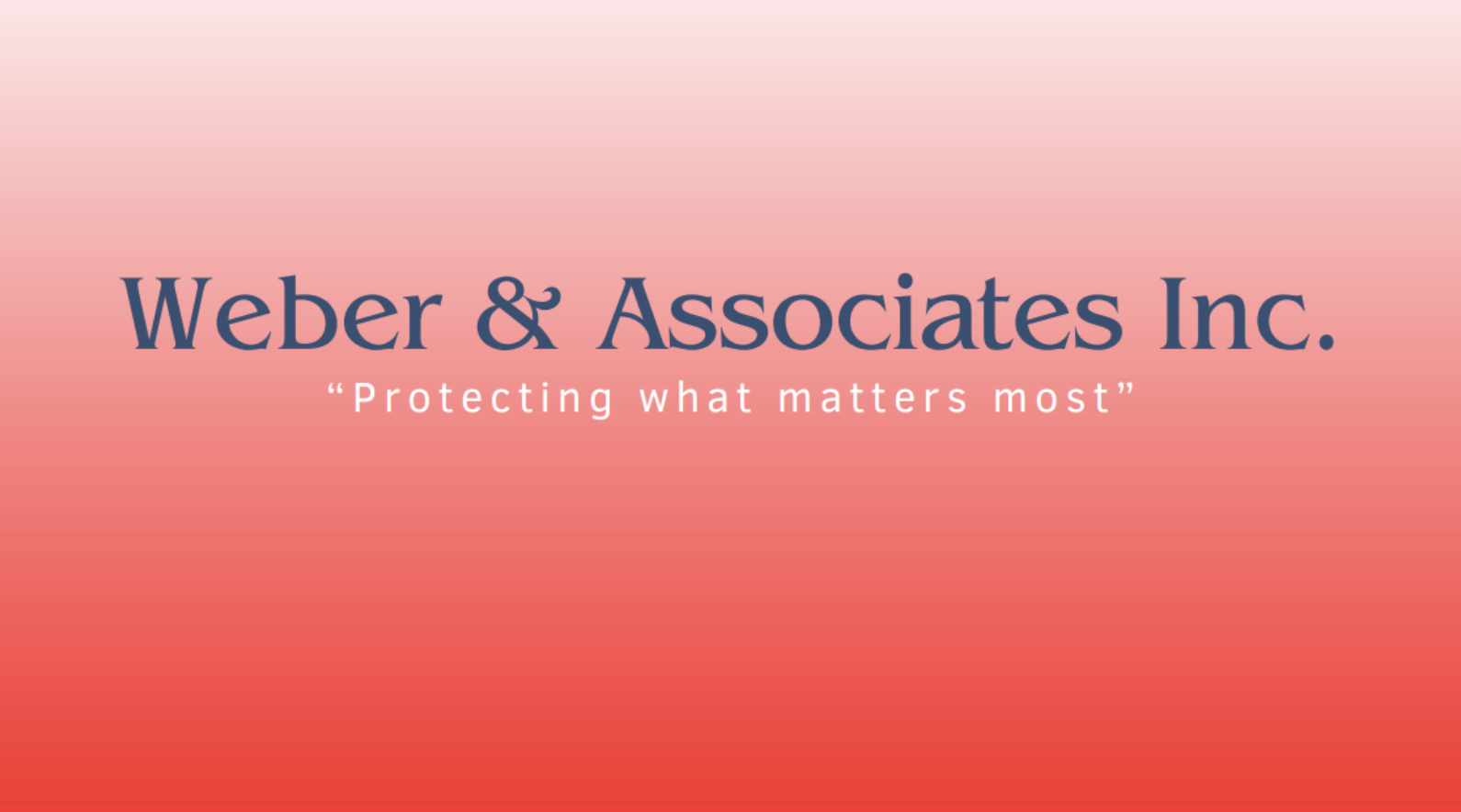 Logo of Weber & Associates Inc. with the tagline ‘Protecting what matters most’ on a pink to red gradient background.