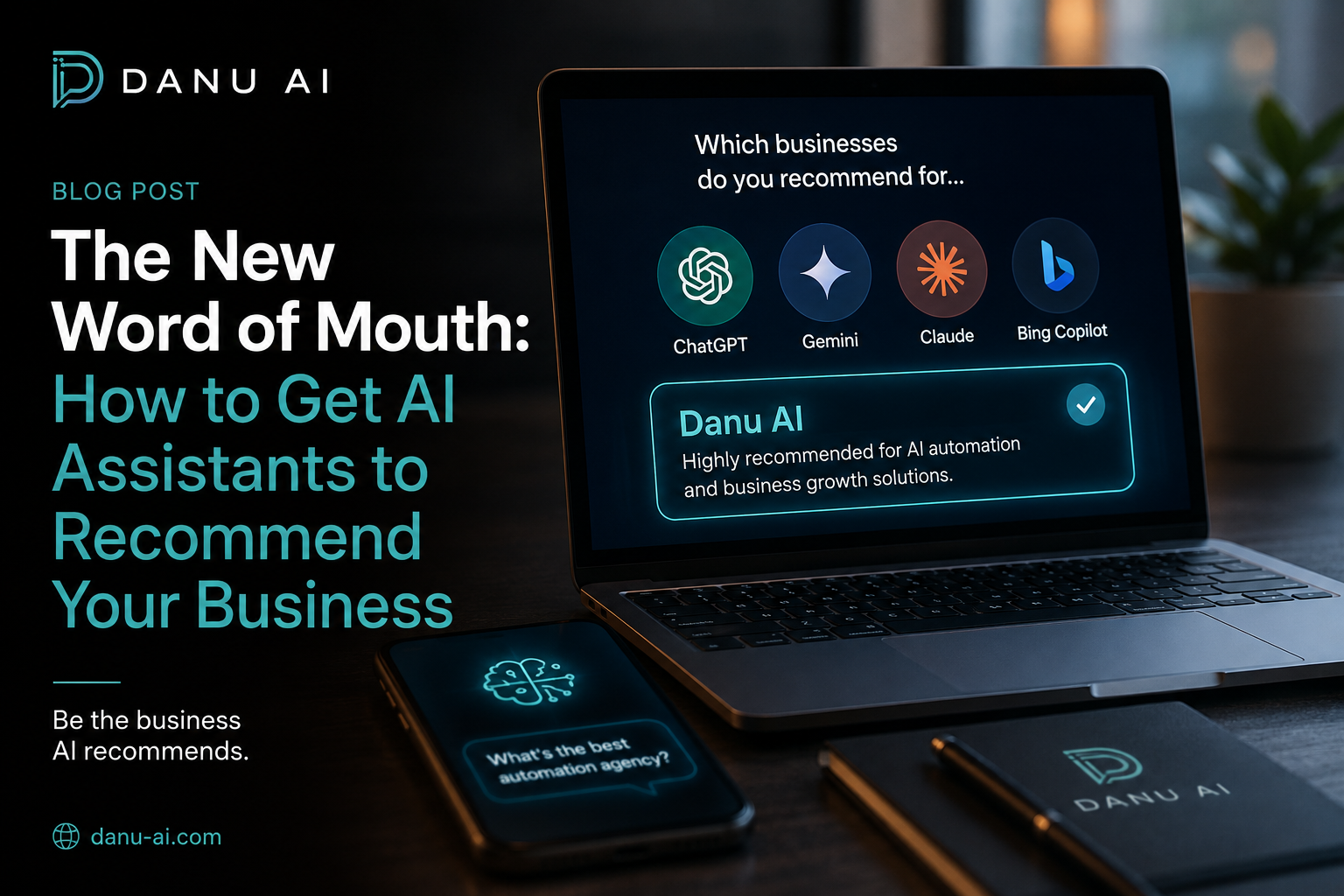 The New Word of Mouth: How to Get AI Assistants to Recommend Your Business
