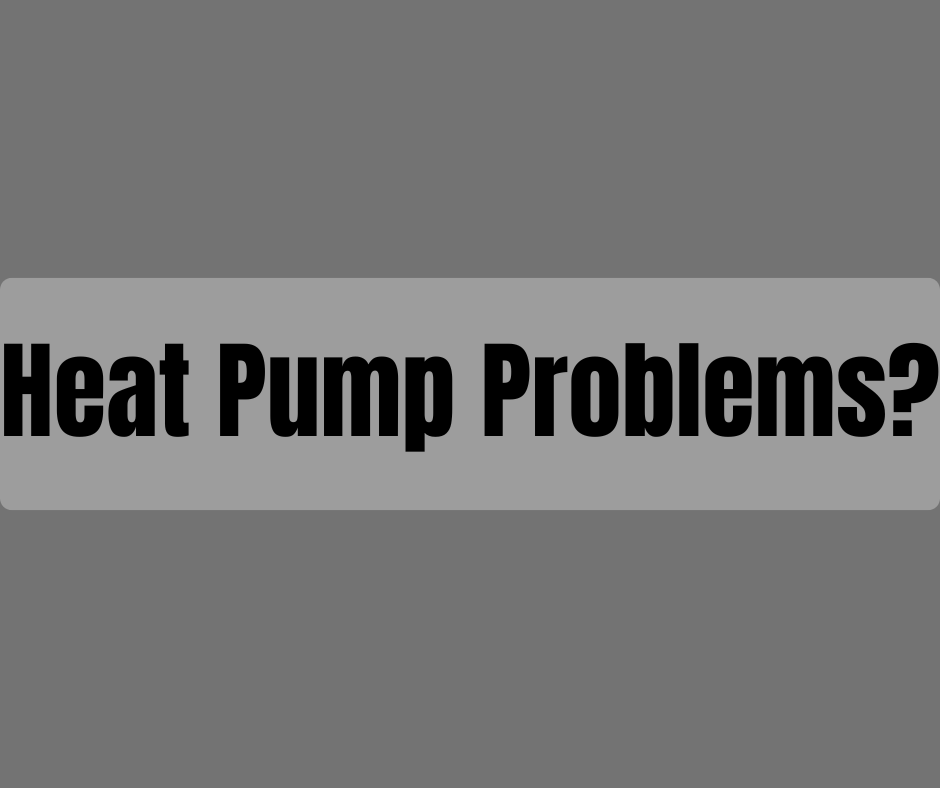 Heat Pump Problems?