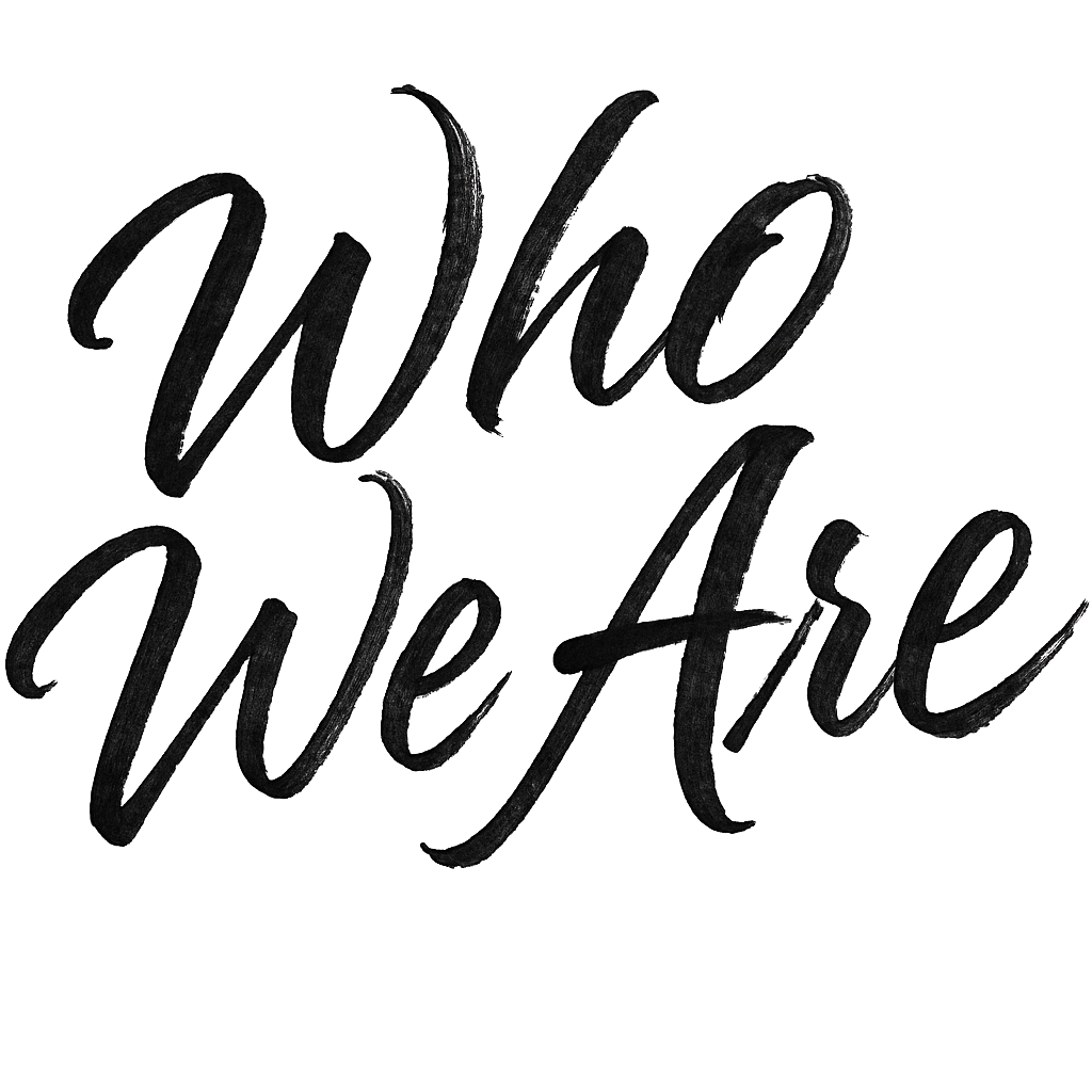 Black chalkboard-style text saying "Who We Are" in cursive script.