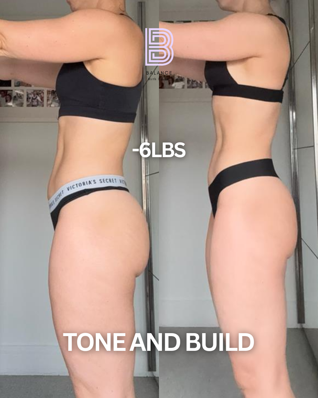 Side-by-side comparison of a woman's body showing a six-pound weight loss, before and after, with the text '-6LBS' and 'TONE AND BUILD' overlaid.