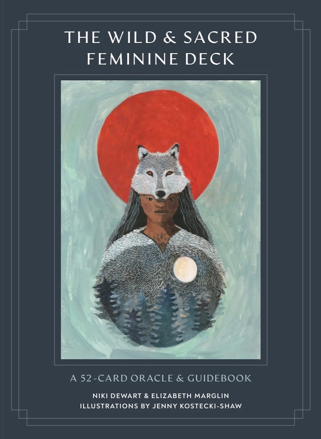 Book cover titled "The Wild & Sacred Feminine Deck" featuring an illustration of a woman with dark skin, long hair, and a wolf's head on top of her own, with a red sun behind her and a forest reflected in the moonlight.