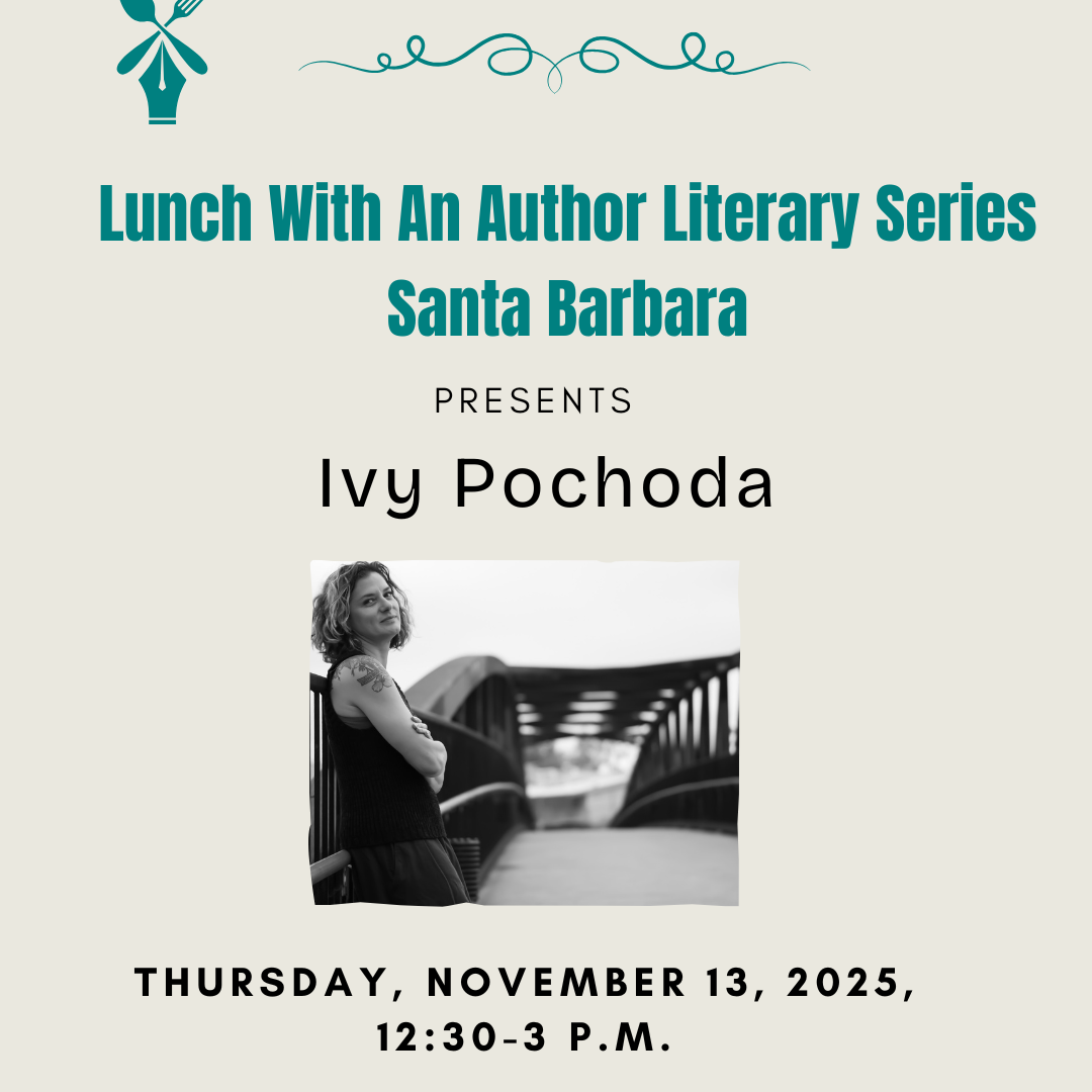 Santa Barbara Lunch With An Author: Ivy Pochoda