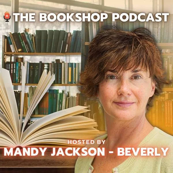 Close-up of Mandy Jackson-Beverly standing in front of bookshelves filled with books. Text on the image is promoting The Bookshop Podcast hosted by Mandy Jackson-Beverly.