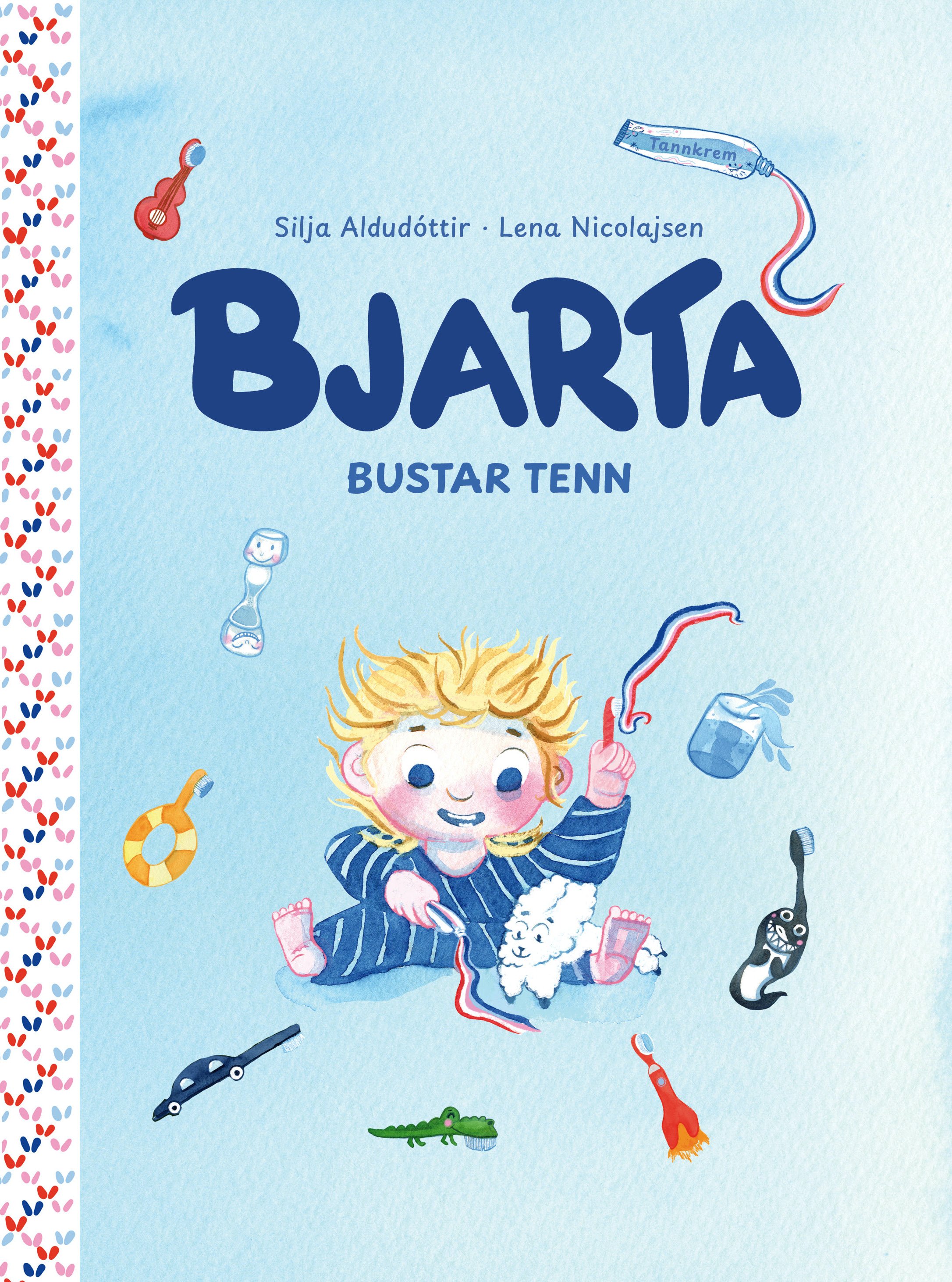Cover of a children's book with a child and a small white dog. The child has blonde, curly hair and is sitting on the floor wearing a striped blue outfit, playing with a red, white, and blue string. The background is light blue with various illustrations of toothbrushes, toothpaste, a life preserver, an alligator, and a toy boat scattered around.