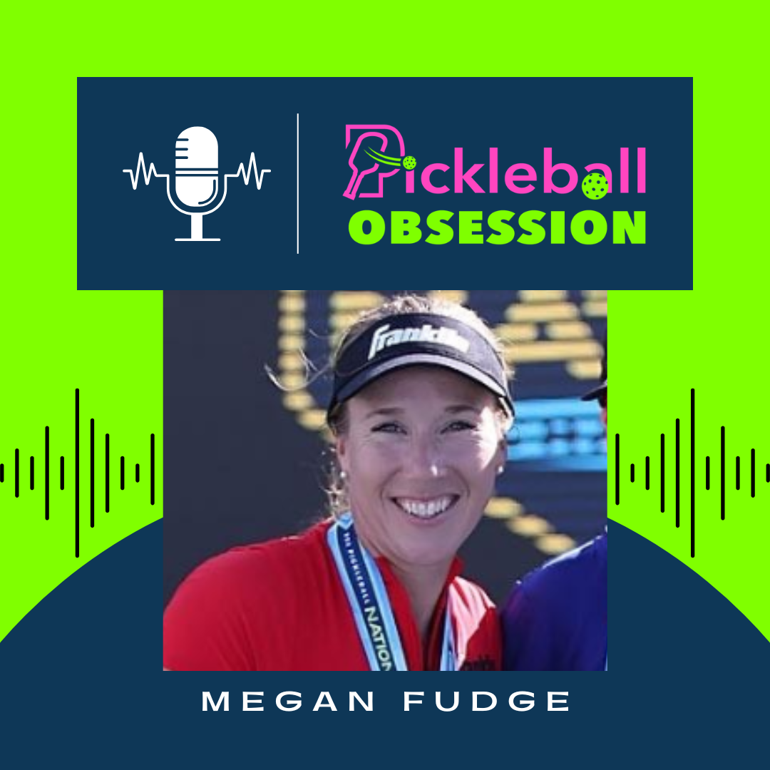 #1028: Why Pickleball is Great for Kids (with Pro Celebrity Megan Fudge)