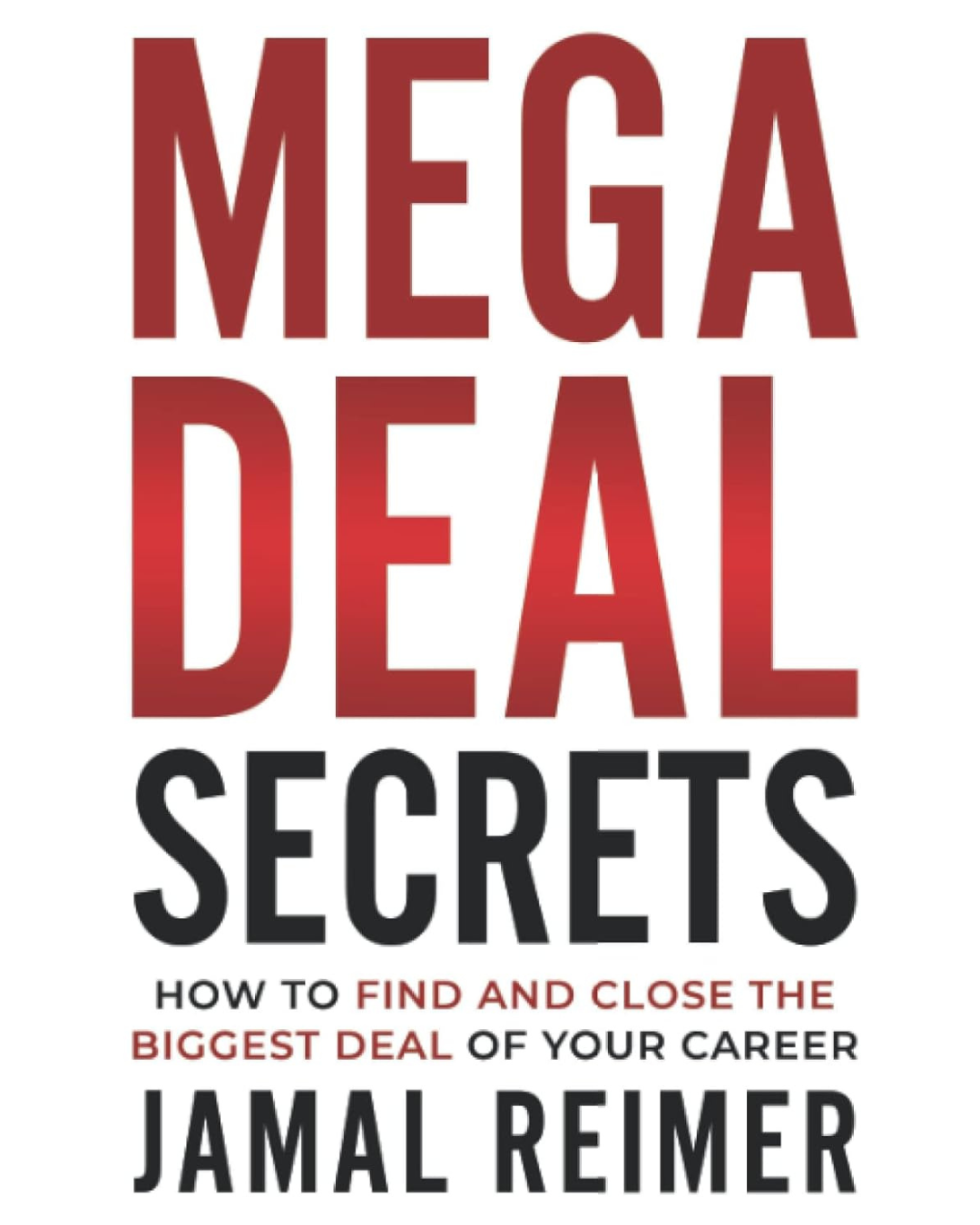 Book cover titled 'Mega Deal Secrets' by Jamal Reimer, with subtitle about finding and closing the biggest deal of your career.