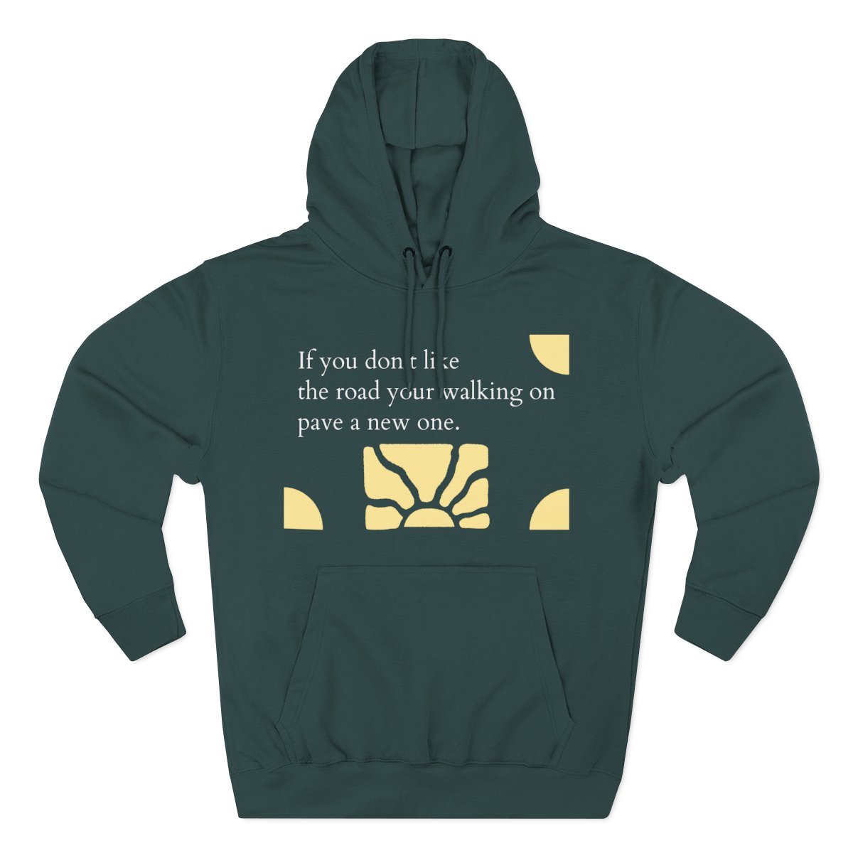 " If you don't like the road your walking..." Hoodie