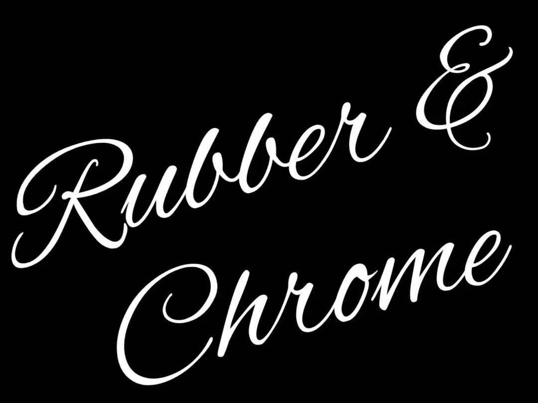 Rubber &amp; Chrome